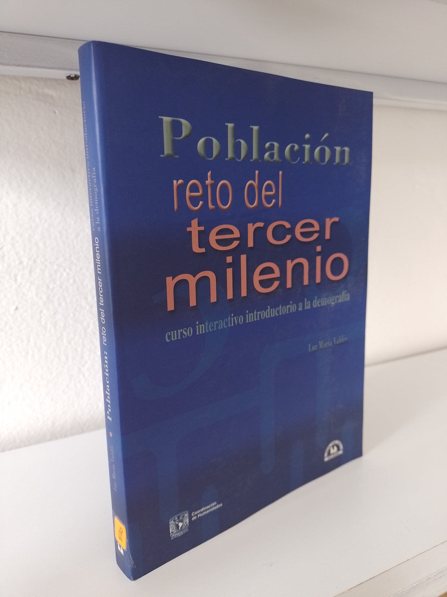 POBLACION RETO DEL TERCER MILENIO CURSO INTERACTIVO INTRODUCTORIO A LA DEMOGRAFIA POR LUZ MARIA VALDEZ USADO POLITICA JUAREZ 515