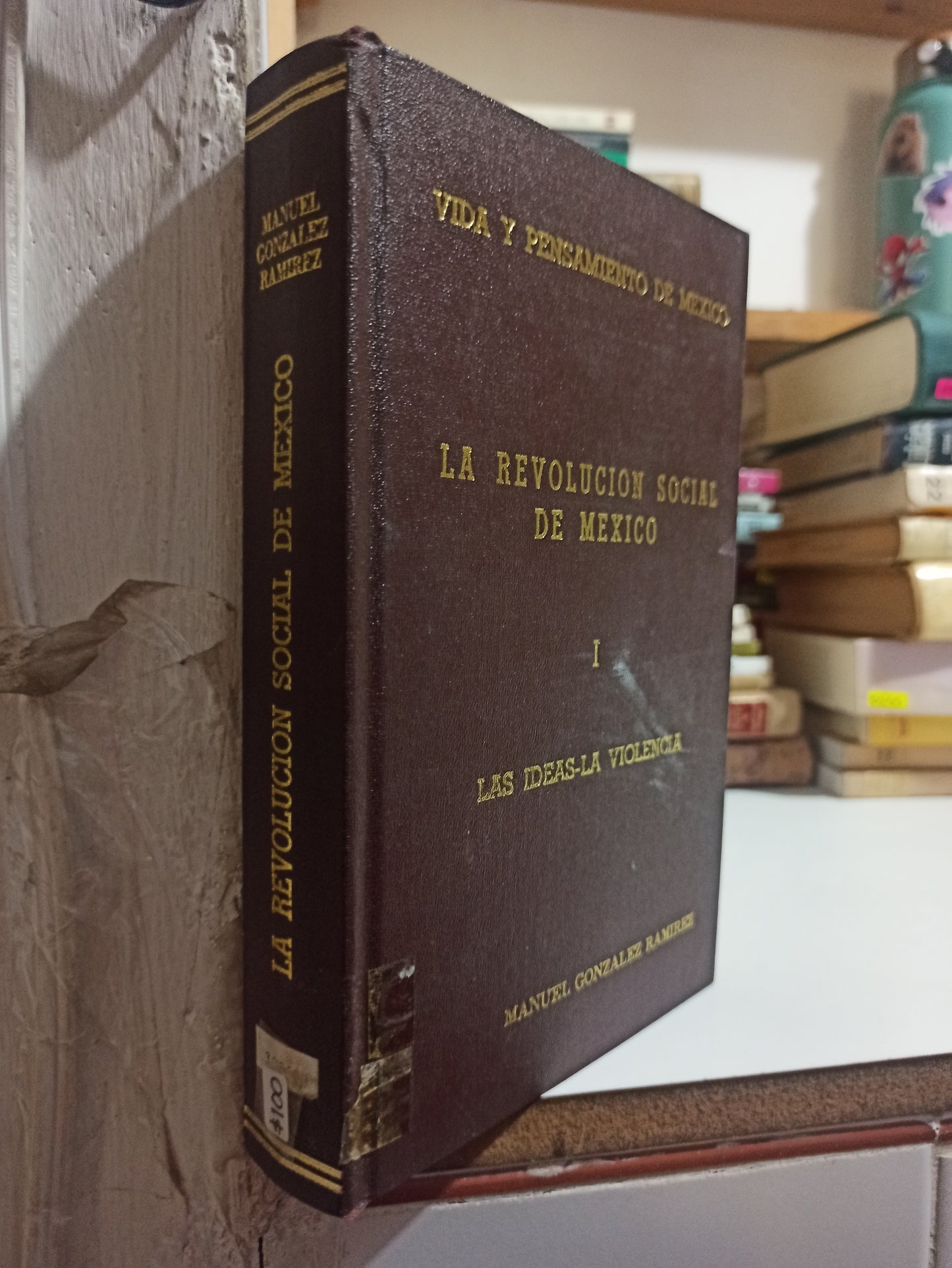 LA REVOLUCION SOCIAL DE MEXICO 1 POR MANUEL GONZALES RAMIREZ USADO HISTORIA JUÁREZ