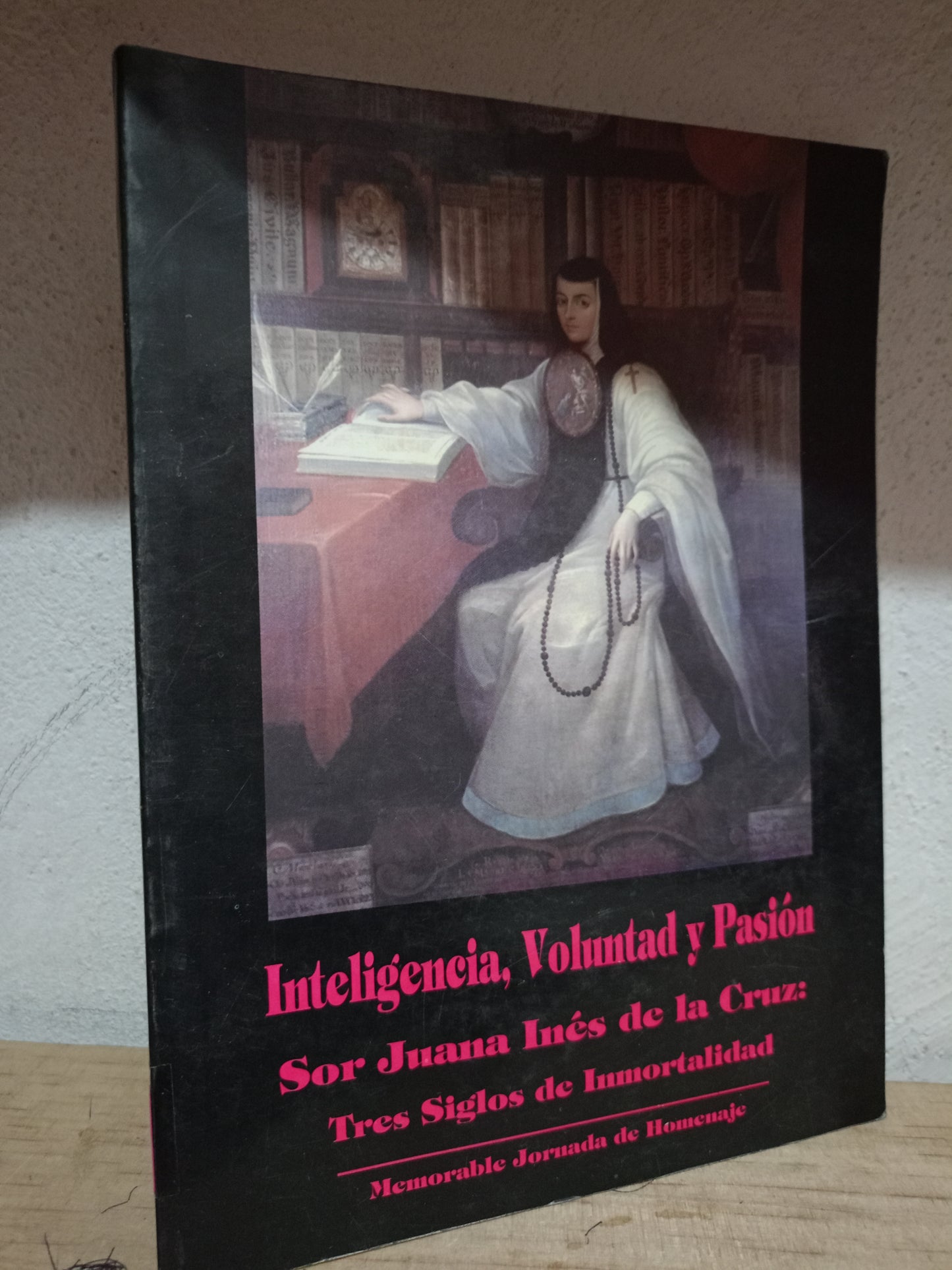 INTELIGENCIA VOLUNTAD Y PASION POR SOR JUANA INES DE LA CRUZ USADO POESIA LITERARIO 305
