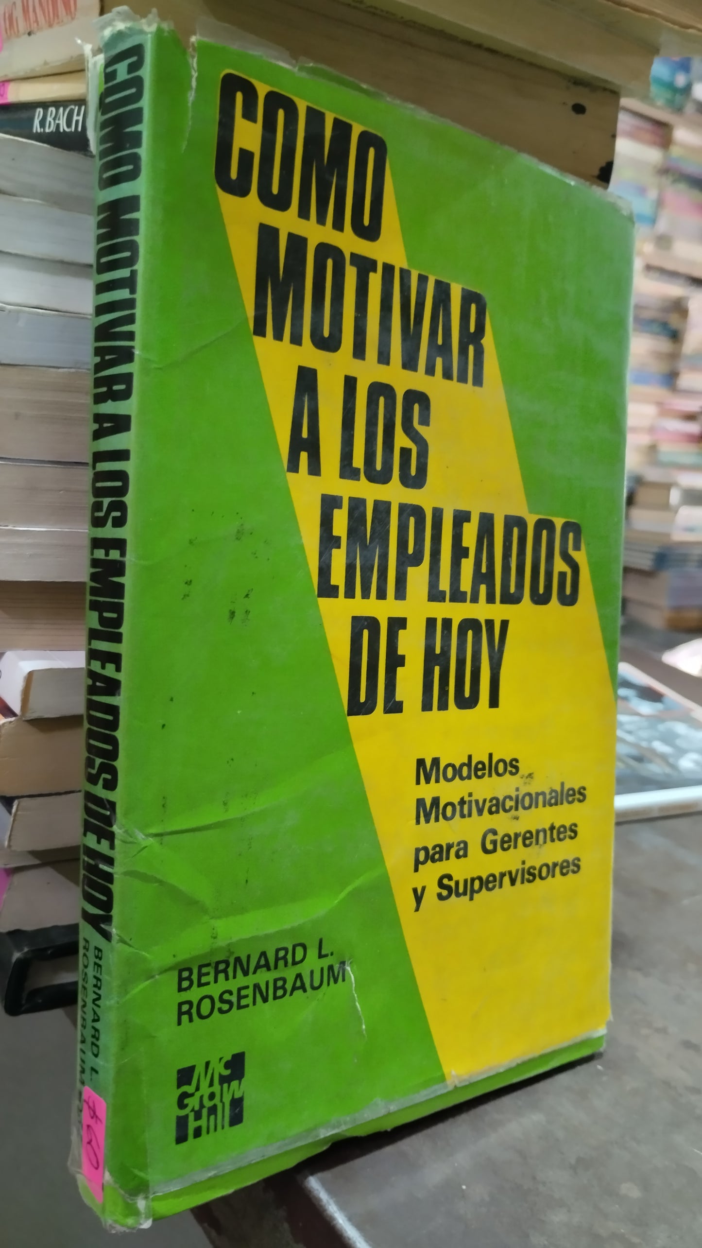 COMO MOTIVAR A LOS EMPLEADOS DE HOY POR BERNARD ROSENBAUM LIBRO USADO SUPERACION PERSONAL ALDAMA