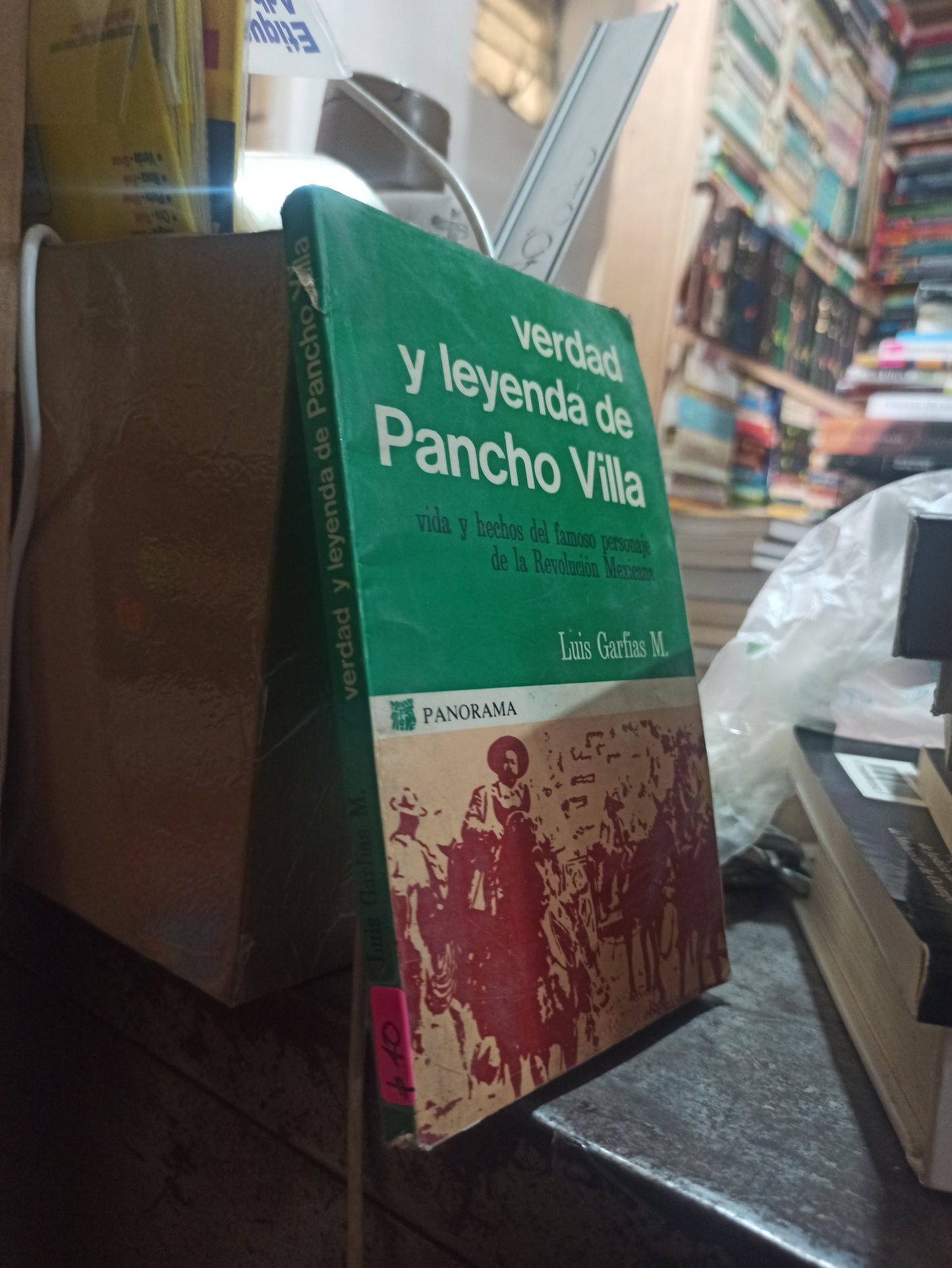 VERDAD Y LEYENDA DE PANCHO VILLA POR LUIS GARCIA M. USADO HISTORIA ALDAMA
