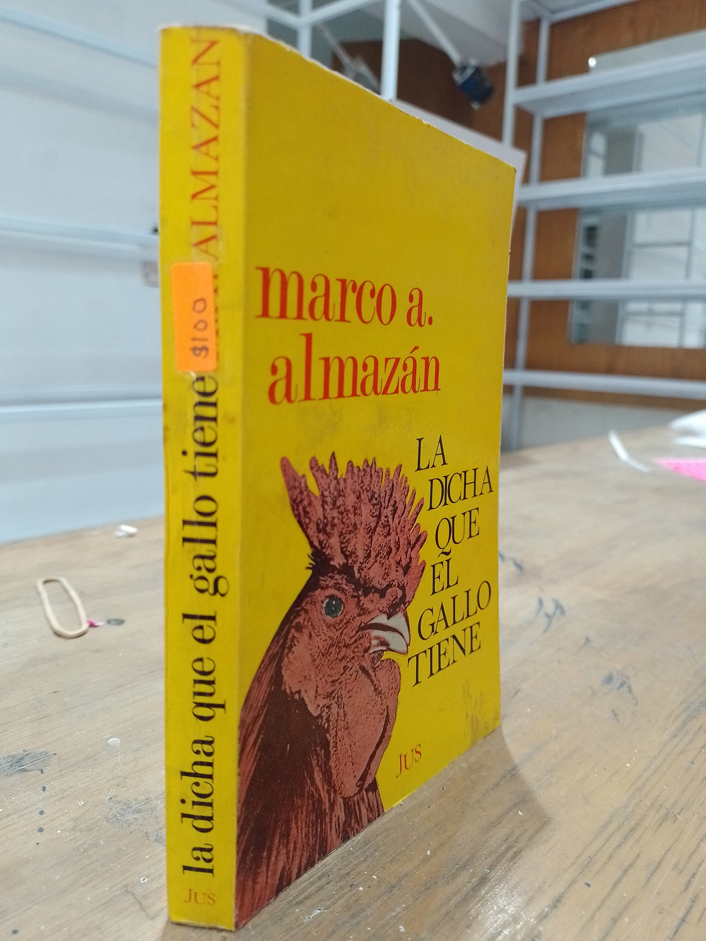LA DICHA QUE EL GALLO TIENE POR MARCO A ALMAZAN USADO NOVELA JUAREZ 515