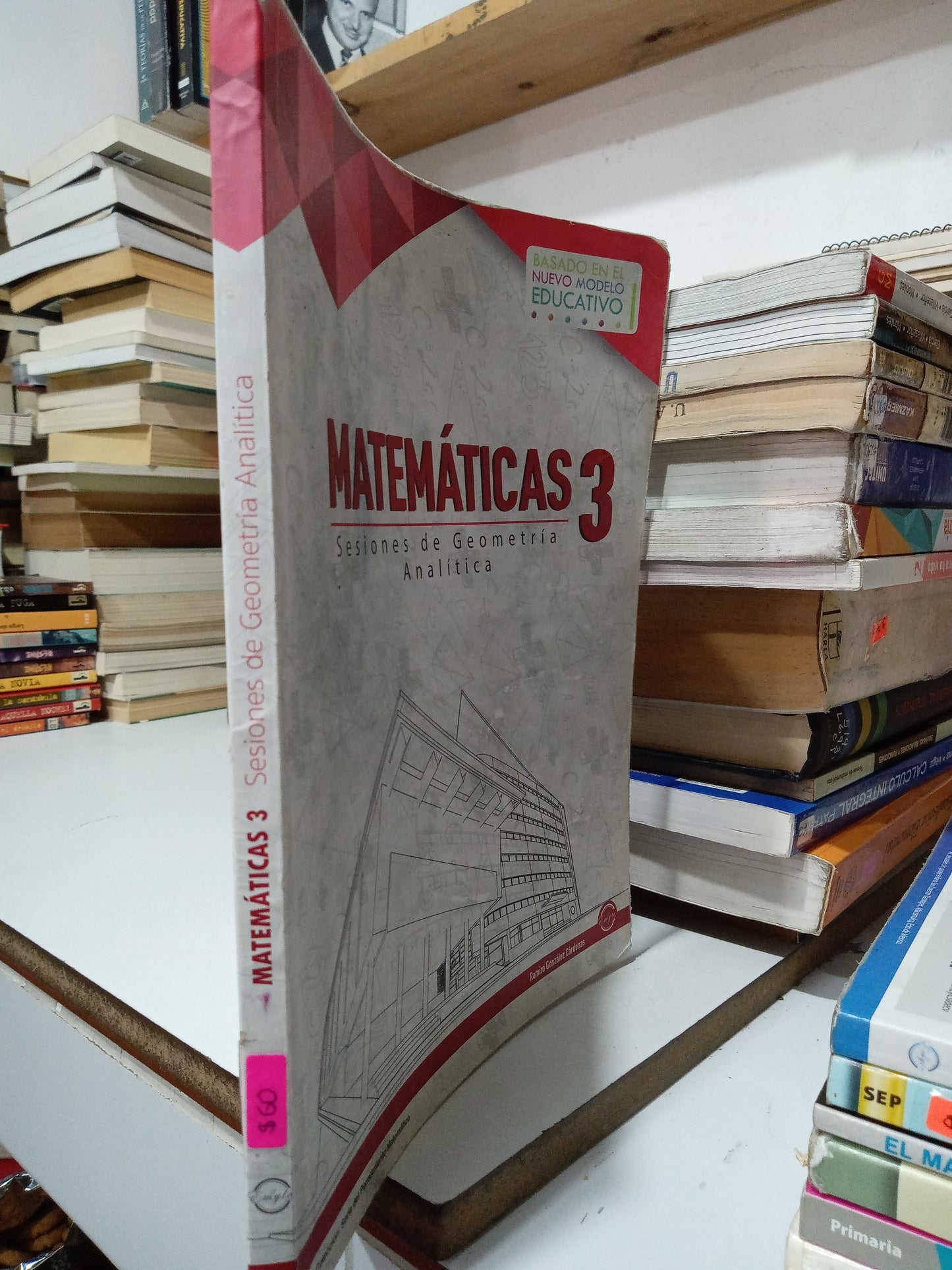 MATEMÁTICAS 3 SESIONES DE GEOMETRÍA ANALITICA POR RAMIRO GONZÁLEZ CÁRDENAS USADO MATEMÁTICAS JUÁREZ