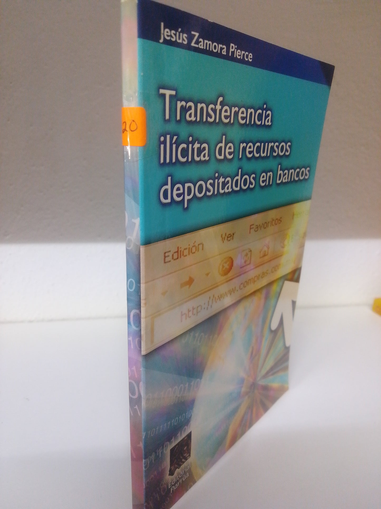 TRANSFERENCIA ILICITA DE RECURSOS DEPOSITADOS EN BANCOS JESUS ZAMORA PIERCE USADOS ADMINISTRACION JUAREZ 515