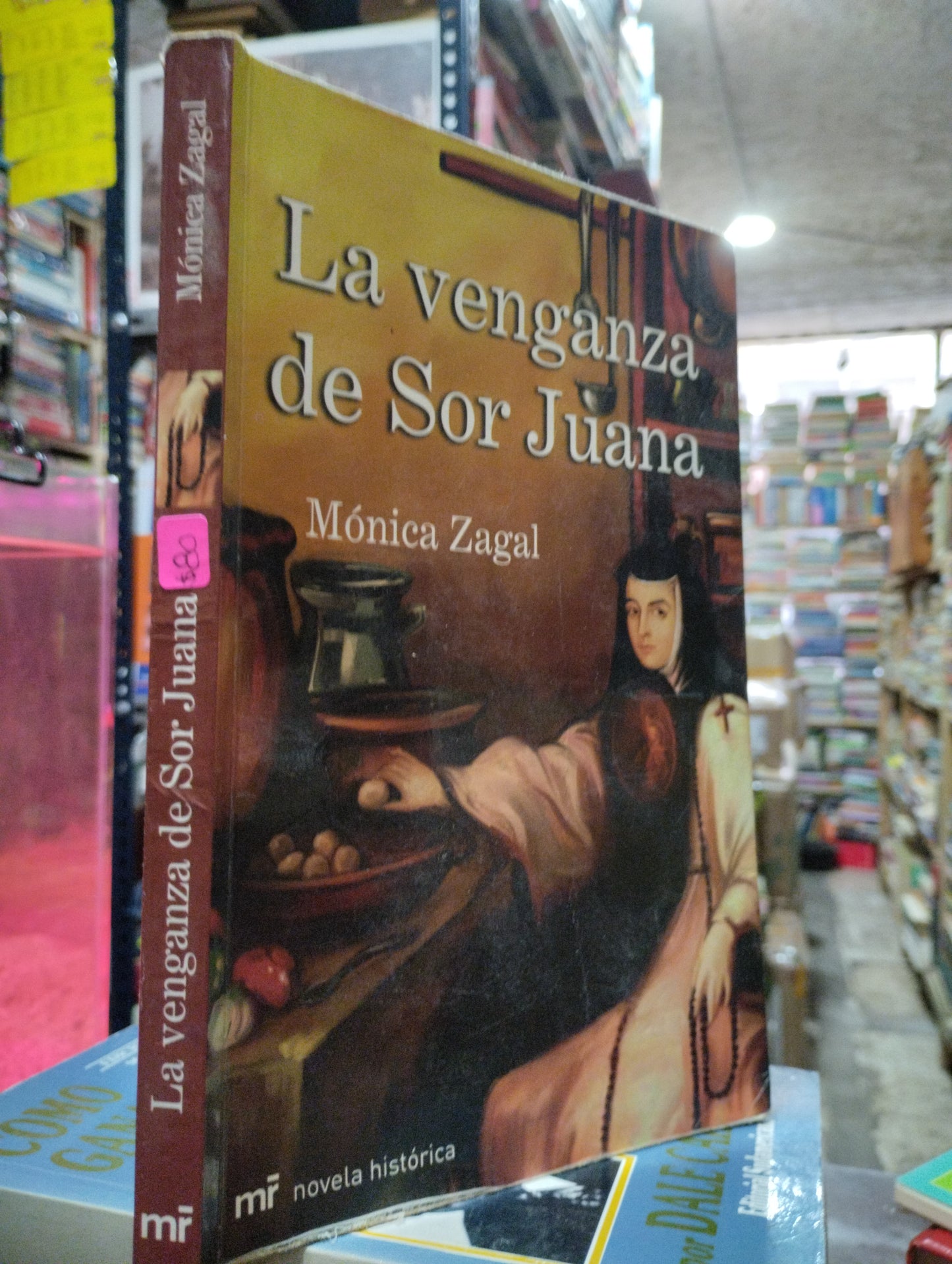 LA VENGANZA DE SOR JUANA POR MONICA ZAGAL USADO NOVELAS ALDAMA