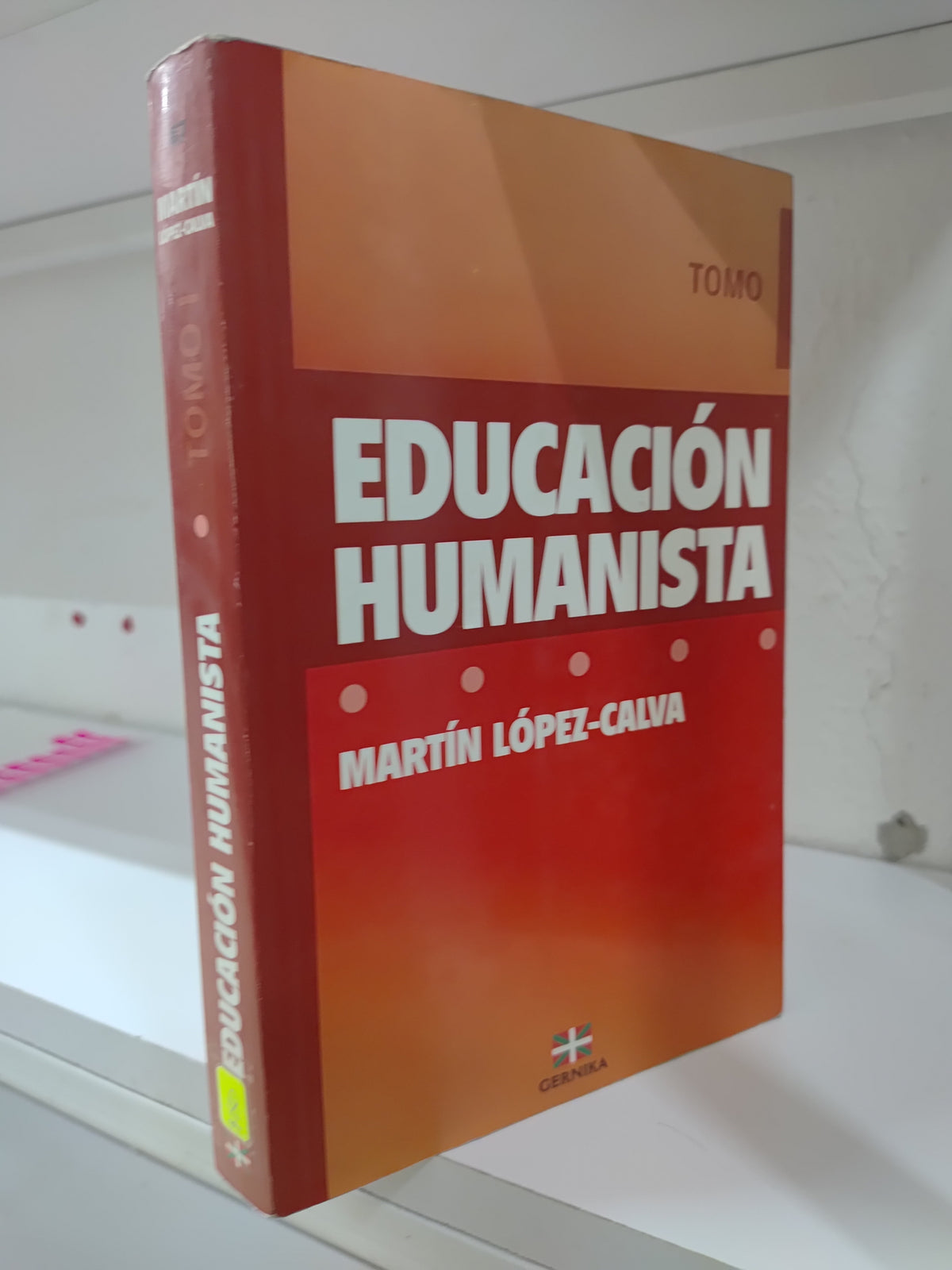 EDUCACION HUMANISTA POR MARTIN LOPEZ CALVA USADO PSICOLOGIA JUAREZ 515