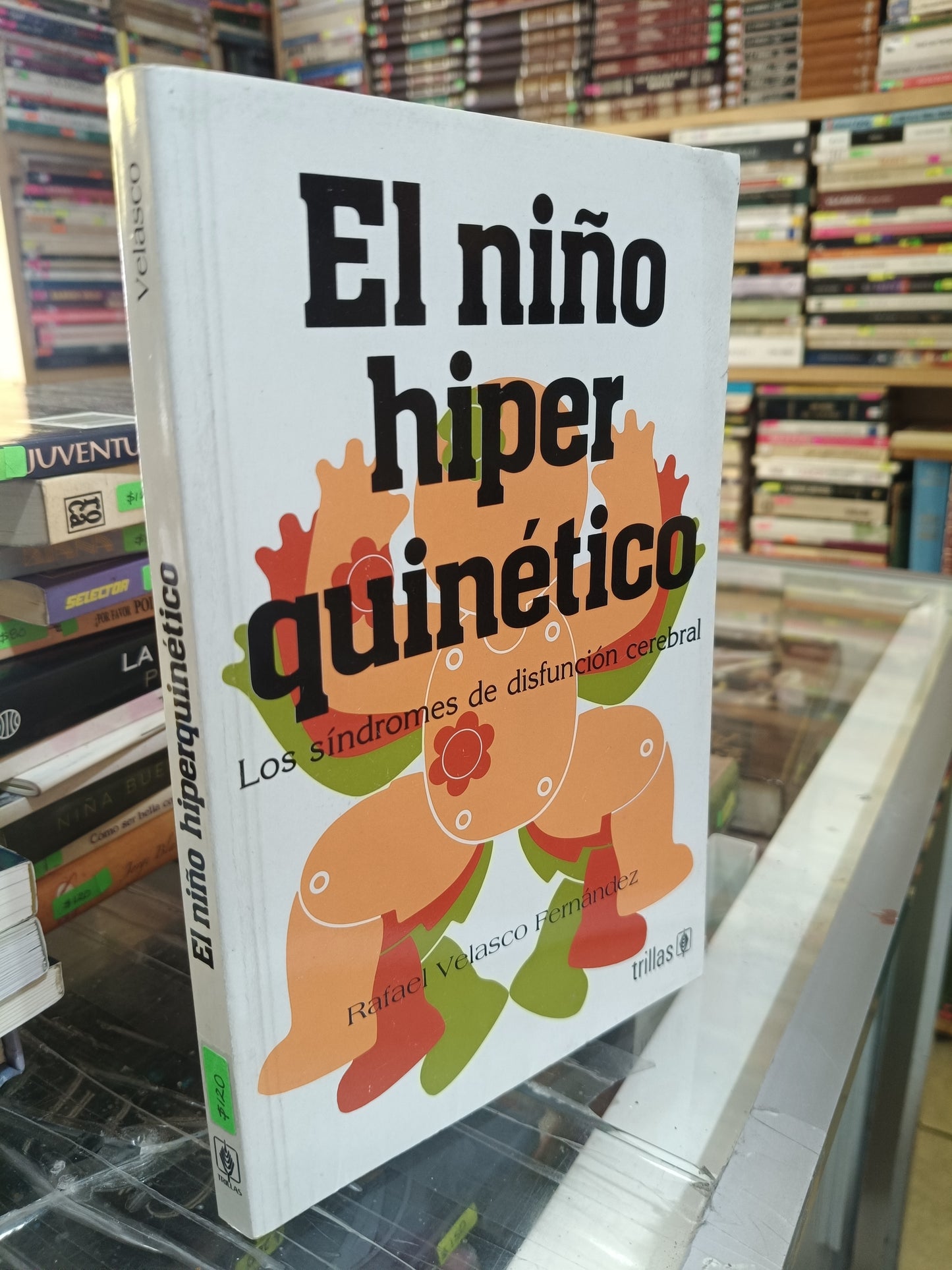 EL NIÑO HIPER QUINETICO POR RAFAEL VELASCO FERNANDEZ USADO PSICOLOGÍA JUAREZ 507