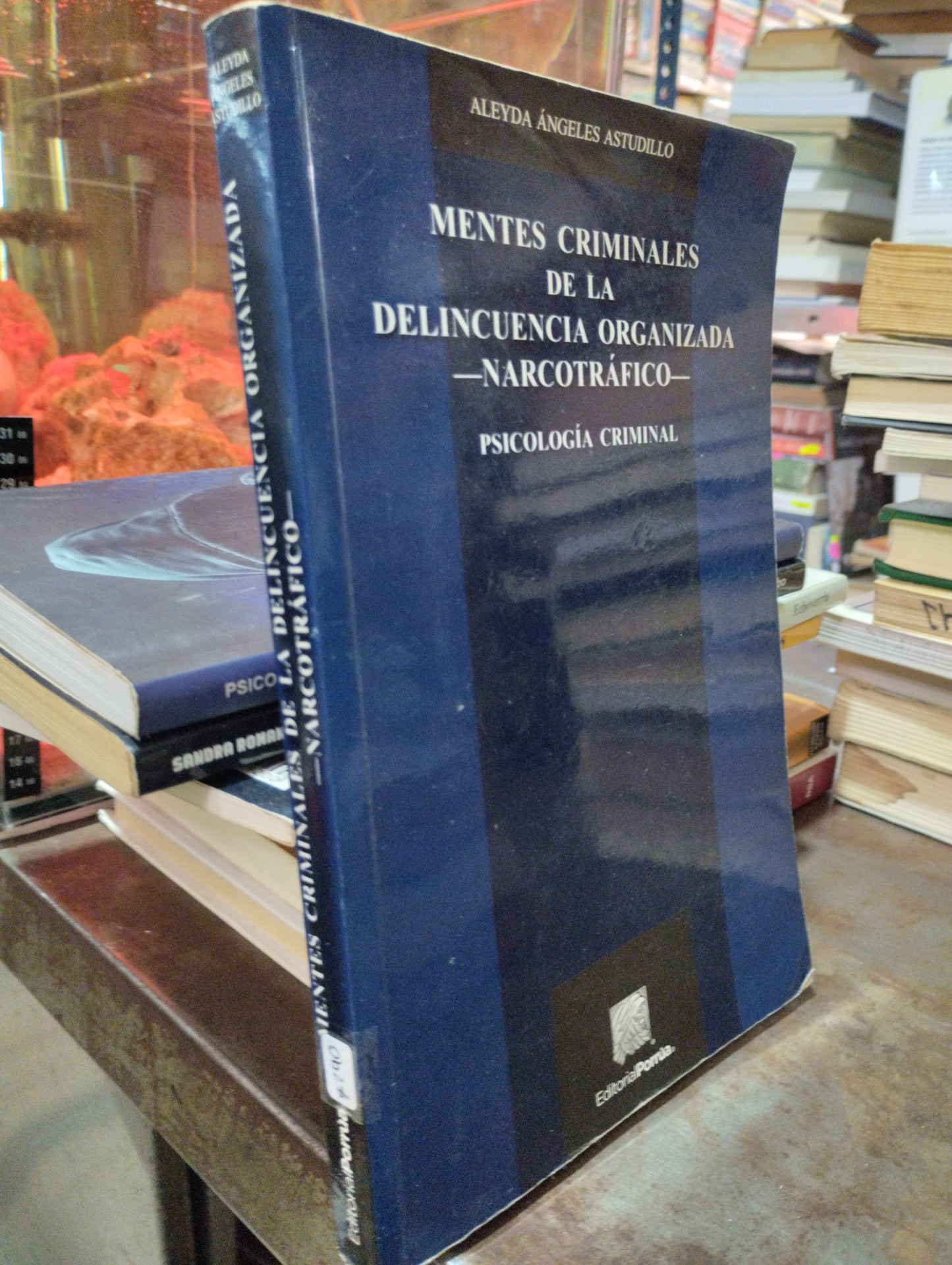 MENTES CRIMINALES DE LA DELINCUENCIA ORGANIZADA NARCOTRÁFICO PSICOLOGIA CRIMINAL POR ALEYDA ANGELES ASTUDILLO USADO DERECHO ALDAMA