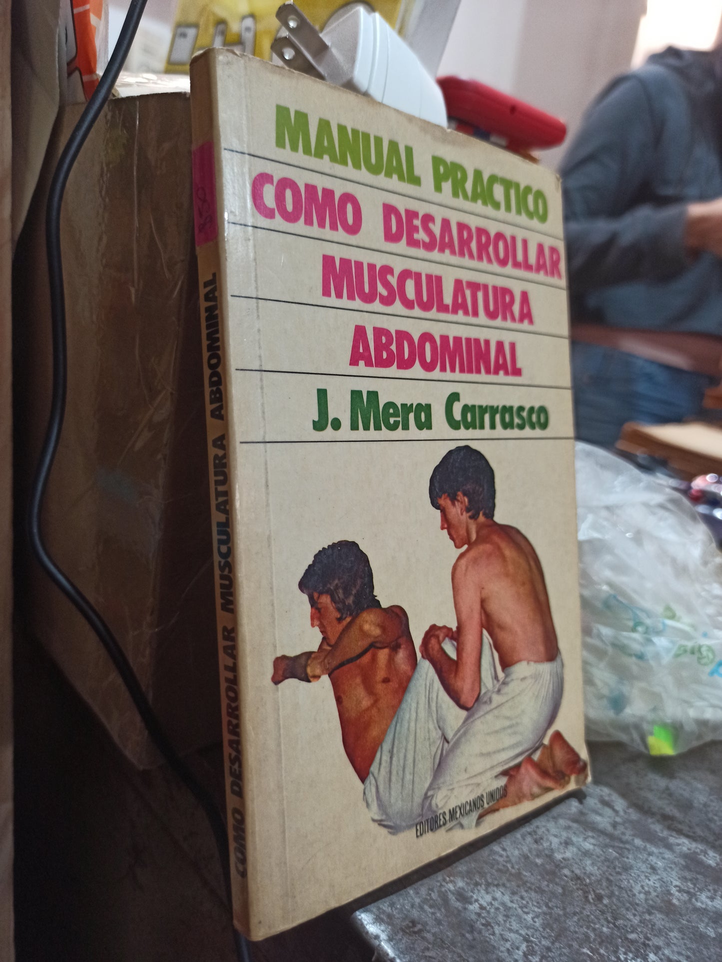 COMO DESARROLLAR MUSCULATURA ABDOMINAL POR J. MERA CARRASCO USADO SALUD ALDAMA