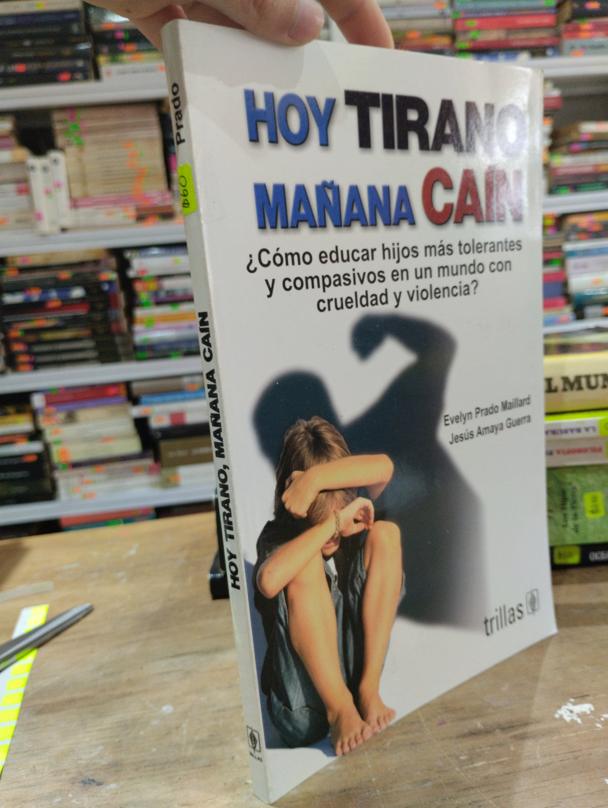 HOY TIRANO MAÑANA CAIN POR EVELYN PRADO USADO PSICOLOGIA JUAREZ 515