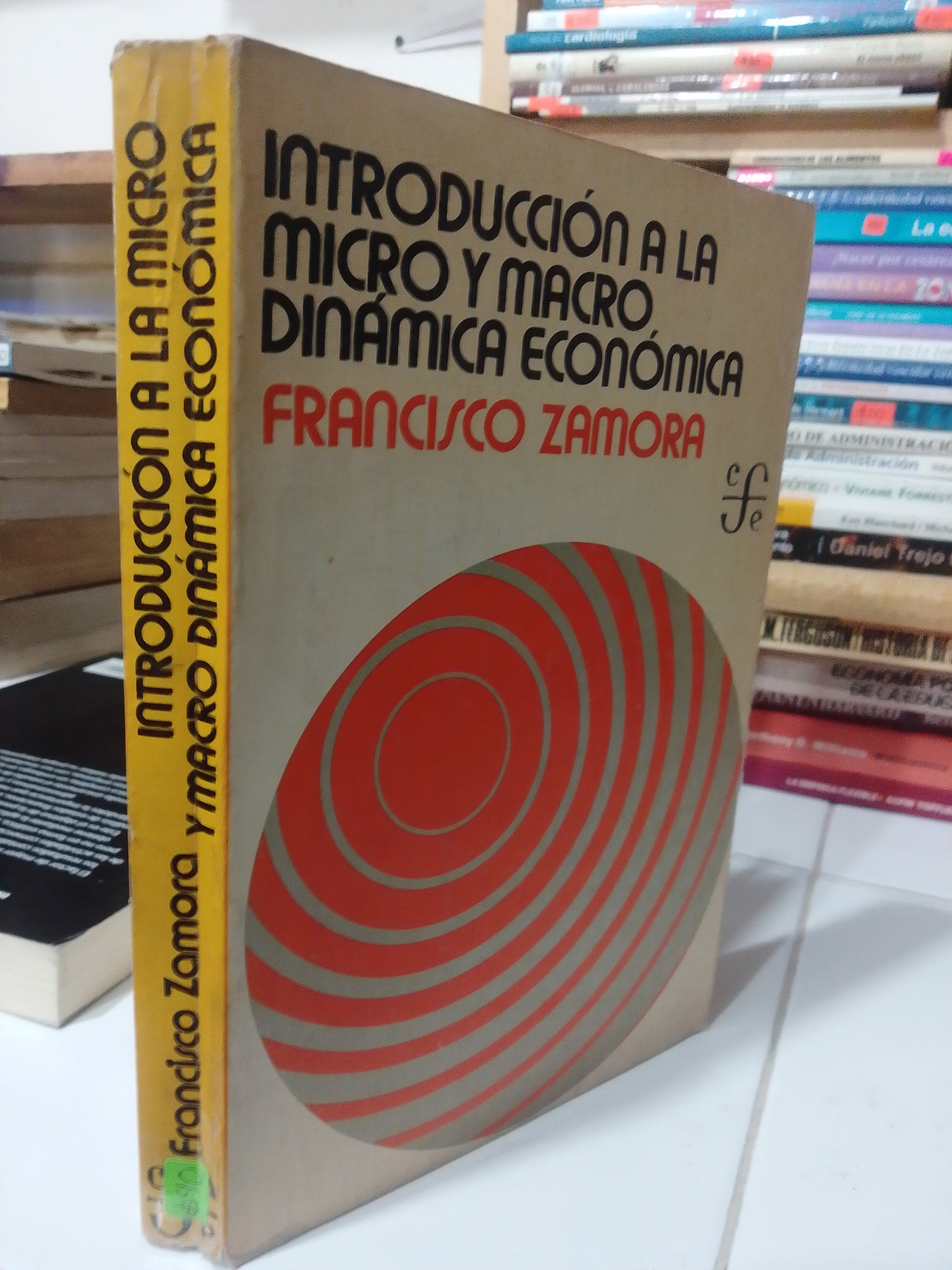 INTRODUCCION A LA MICRO Y MACRON DINAMICA ECONOMIA POR FRANCISCO ZAMIRA USADO ADMINISTRACION JUAREZ