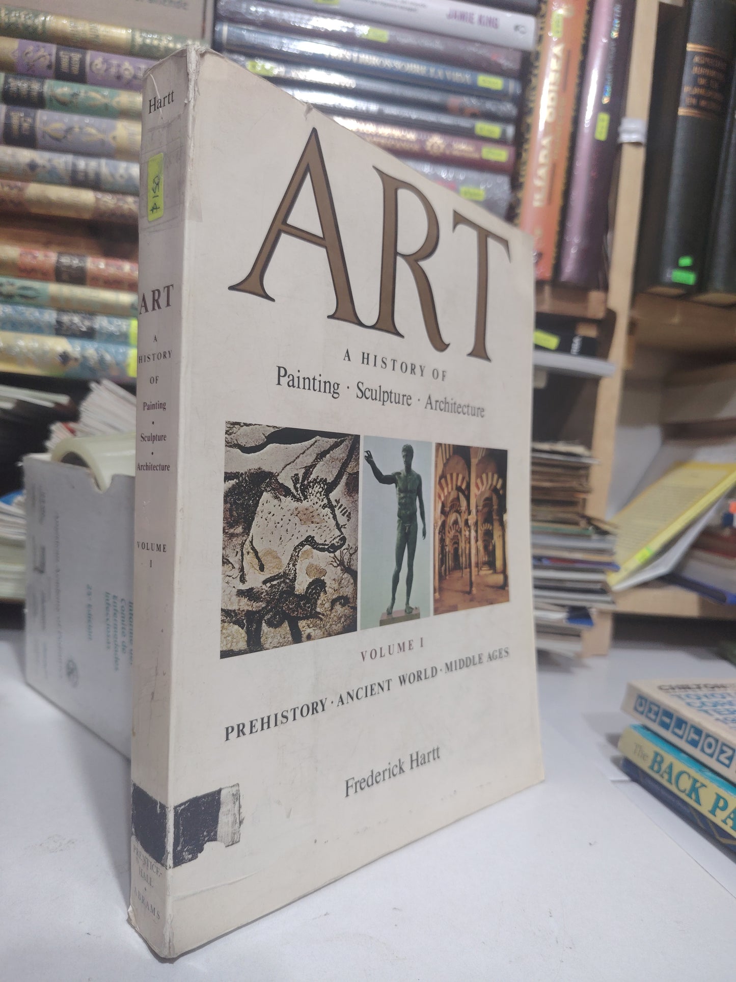 ART A HISTORY OF PAINTING SCULTURE ARCHITECTURE PREHISTORY ANCIENT WORLD MIDDLE AGES POR FREDERICK HARTT USADO ARTE JUÁREZ
