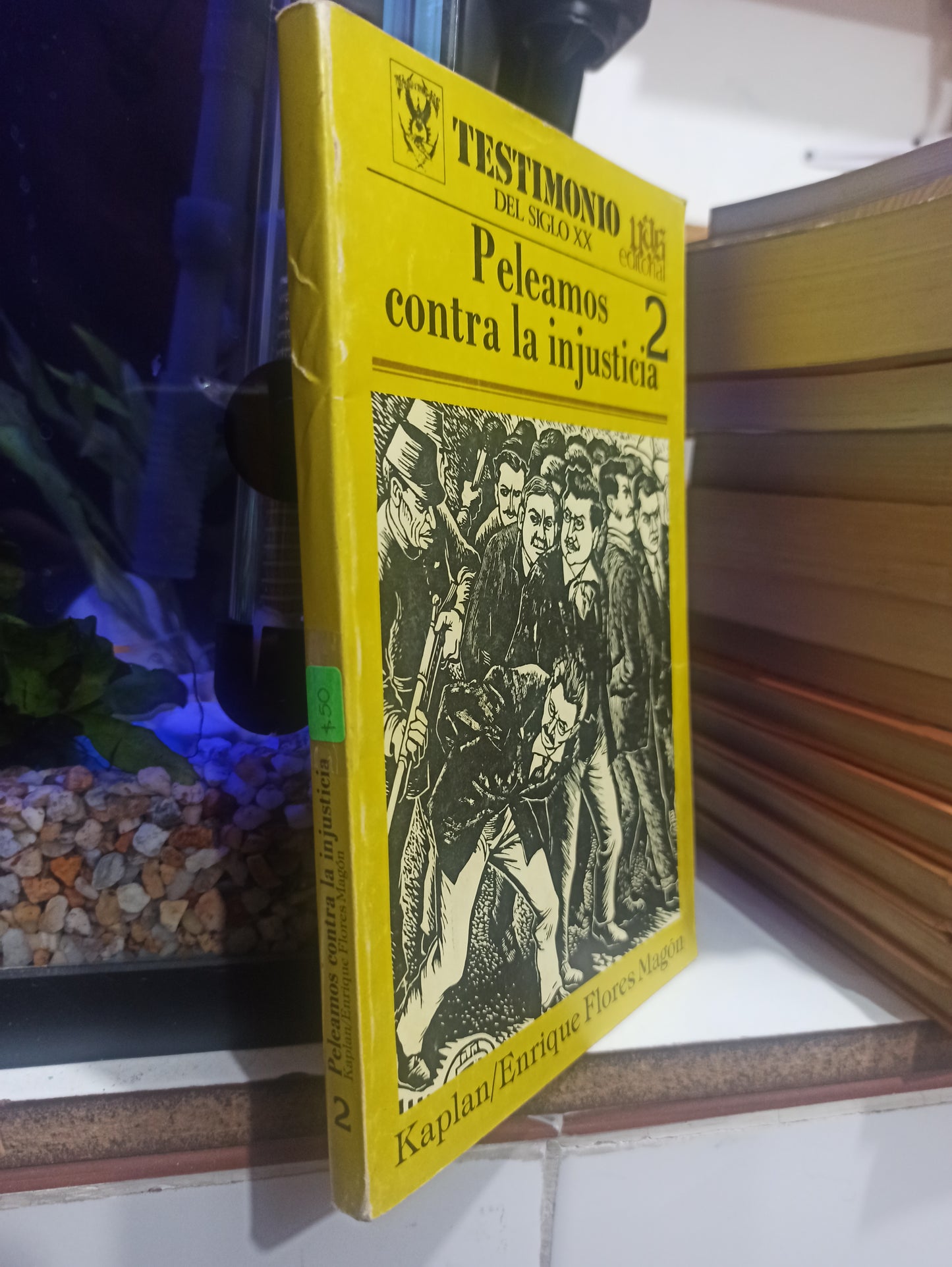 PELEAMOS CONTRA LA INJUSTICIA POR ENRIQUE FLORES MAGON USADO SOCIOLOGIA JUÁREZ