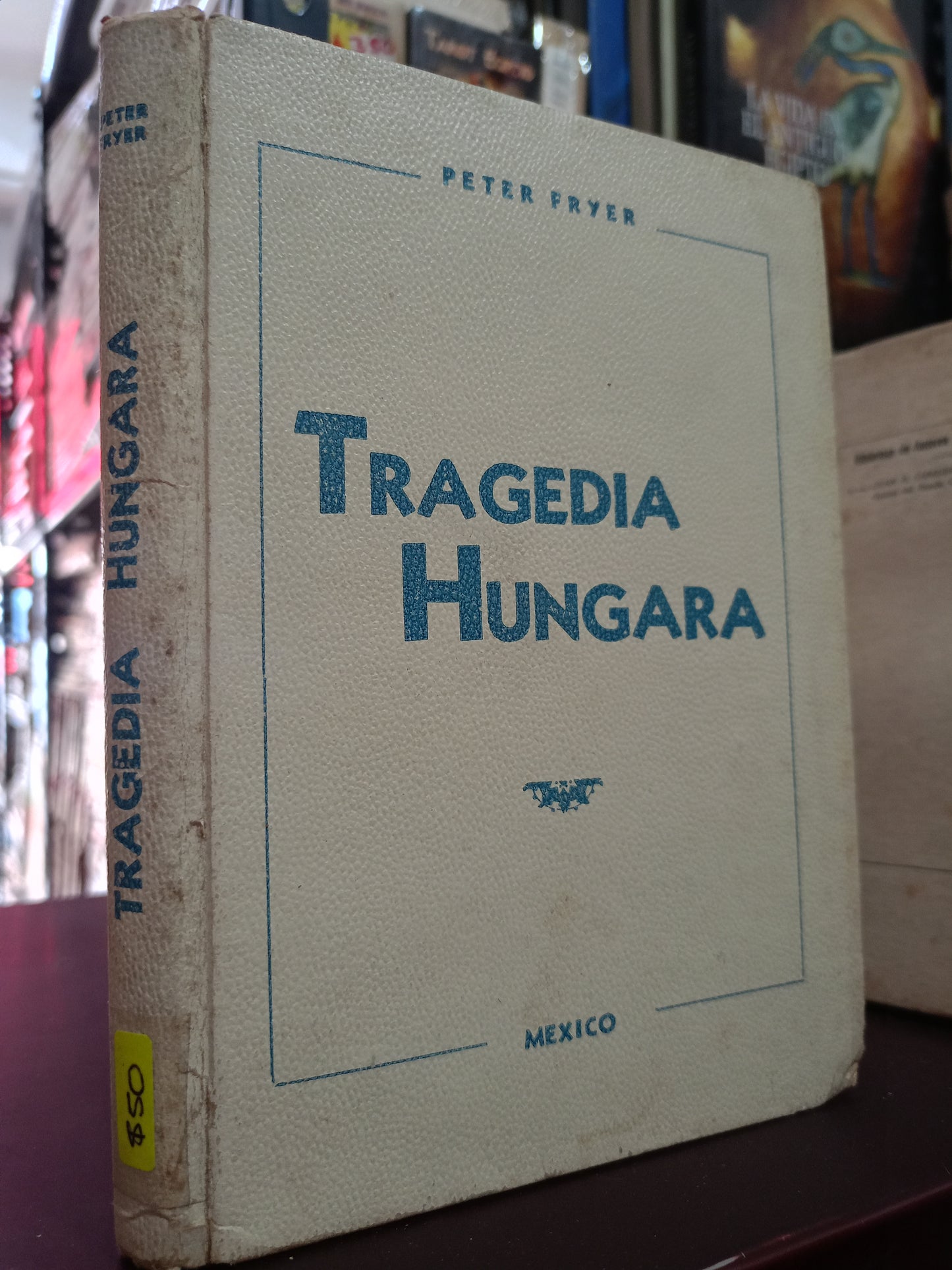 TRAGEDIA HUNGARA POR PETER FRYER USADO HISTORIA LITERARIO 305