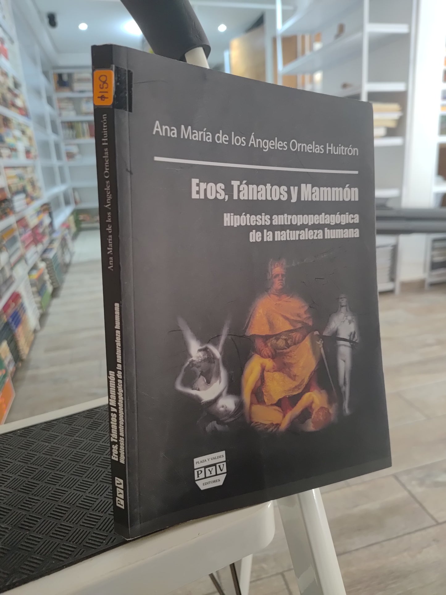 EROS TANATOS Y MAMMON HIPOTESIS ANTROPEDAGOGICA DE LA NATURALEZA HUMANA POR ANA MARIA DE LOS ANGELES ORNELAS USADO SOCIOLOGIA JUAREZ 515