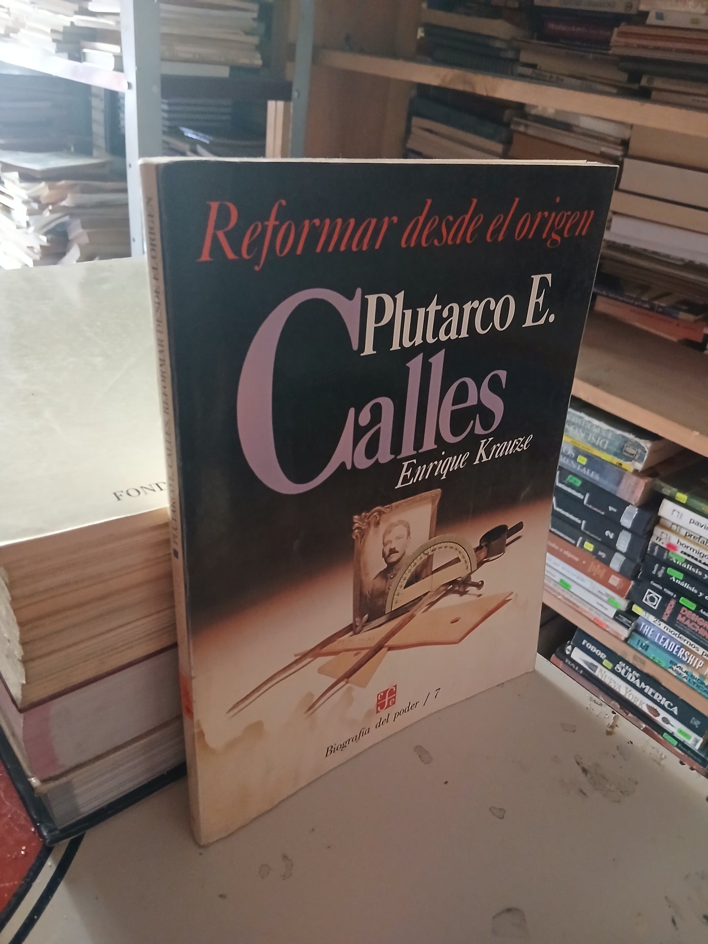 PLUTARCO ELÍAS CALLES, REFORMAS DESDE EL ORIGEN POR ENRIQUE KRAUZE USADO HISTORIA LITERARIO 207