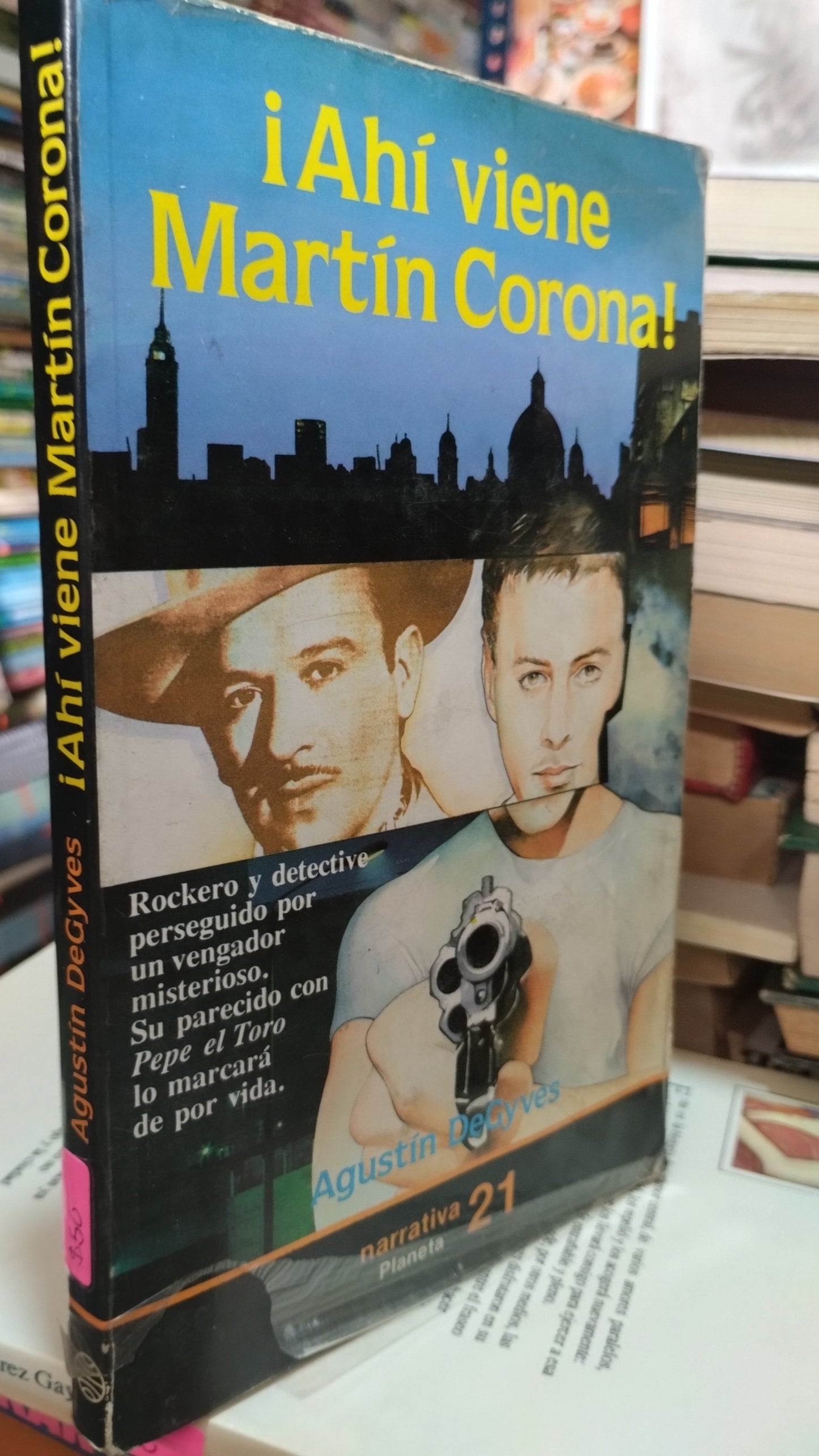 AHI VIENE MARTIN CORONA POR AGUSTIN DEGYVES LIBRO USADO NOVELAS ALDAMA