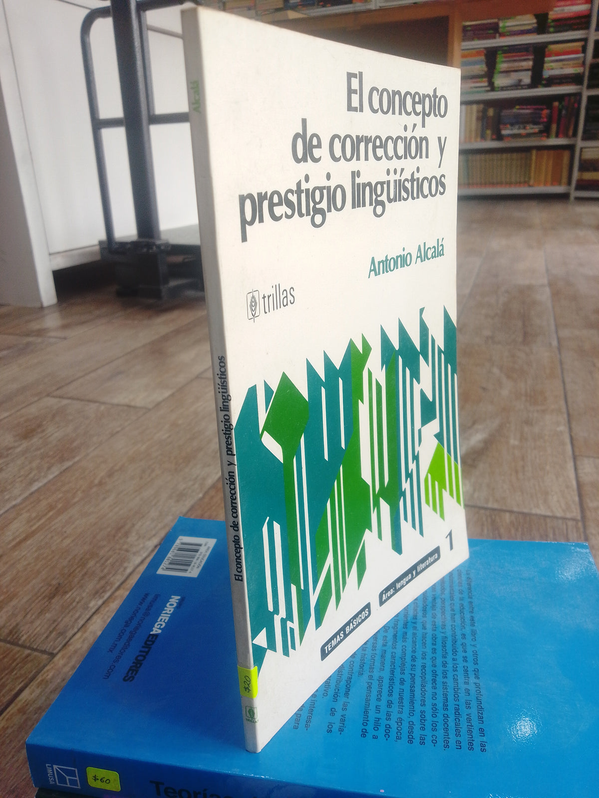 EL CONCEPTO DE CORRECCION Y PRESTIGIO LINGUISTICOS POR ANTONIO ALCALA USADO EDUCACION JUAREZ 515