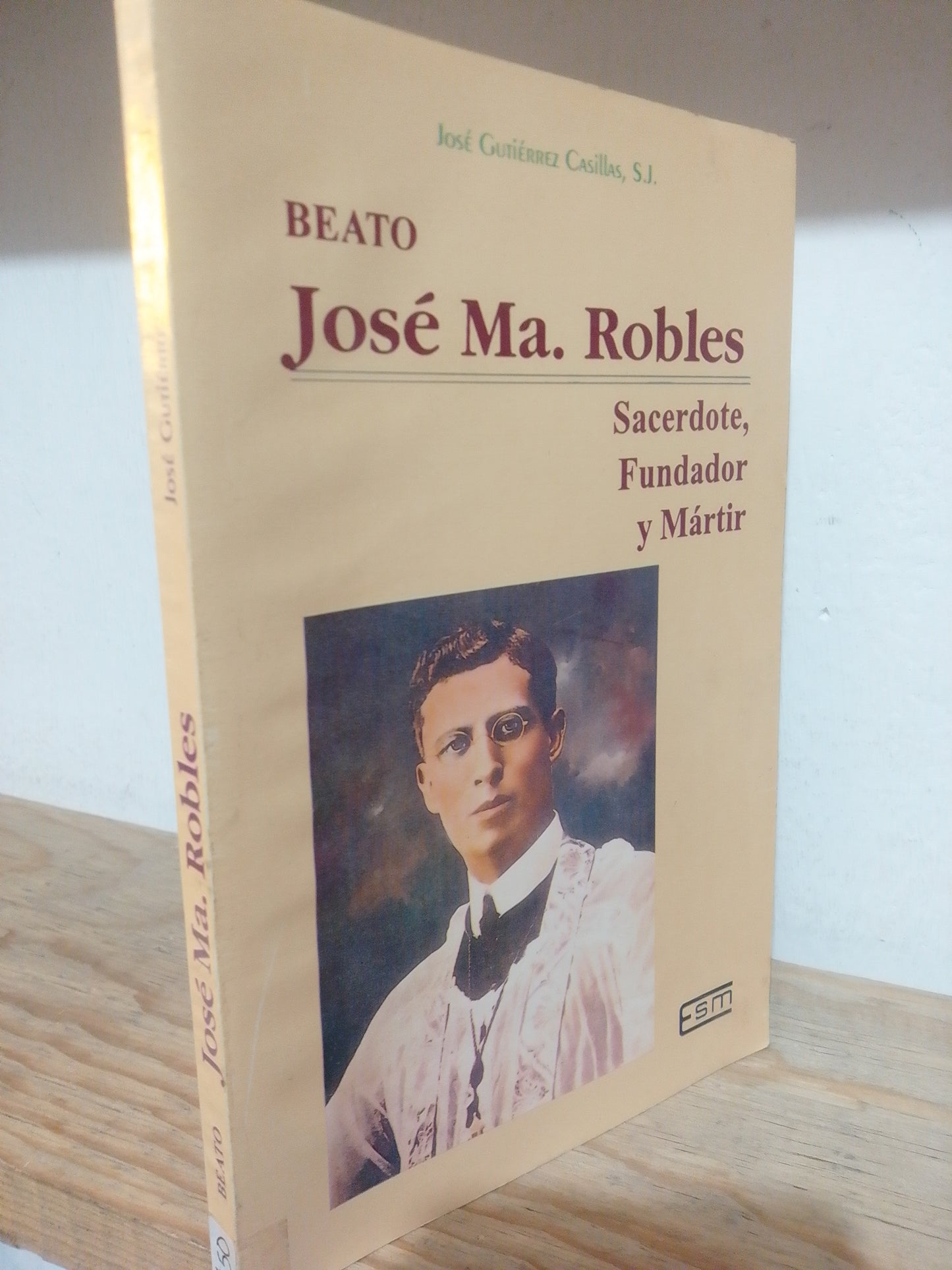 BEATO JOSE MA. ROBLES POR JOSE GUTIERREZ CASILLA USADO RELIGION JUAREZ