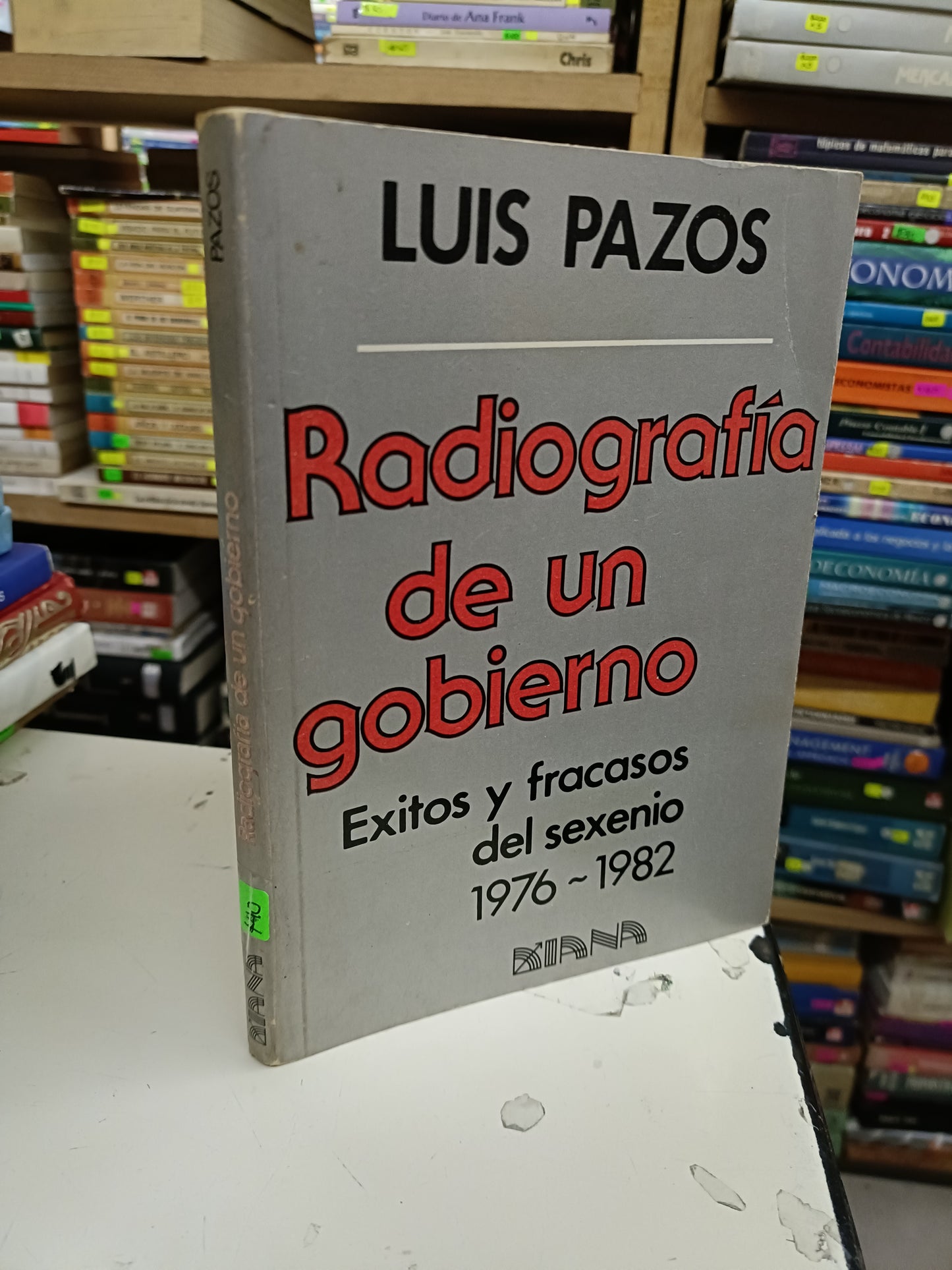 RADIOGRAFÍA DE UN GOBIERNO POR LUIS PAZOS USADO POLÍTICA LITERARIO 207
