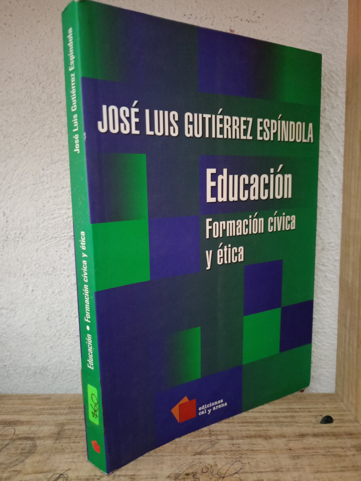 EDUCACIÓN FORMACIÓN CÍVICA Y ÉTICA JOSÉ LUIS GUTIÉRREZ ESPÍNDOLA USADO EDUCACIÓN LITERARIO 305