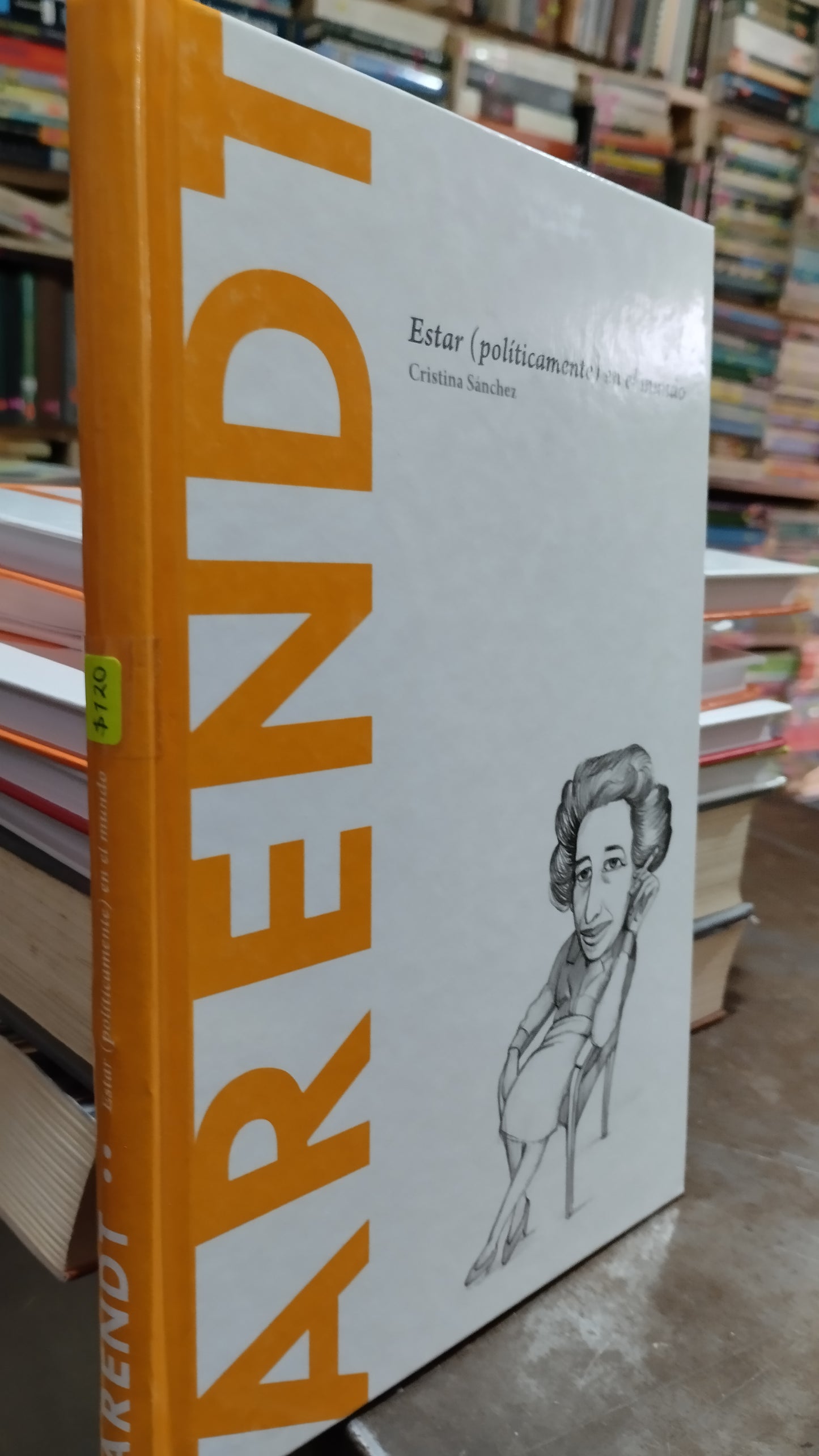 ARENDT ESTAR POLITICAMENTE EN EL MUNDO POR CRISTINA SANCHEZ LIBRO USADO SOCIOLOGIA ALDAMA