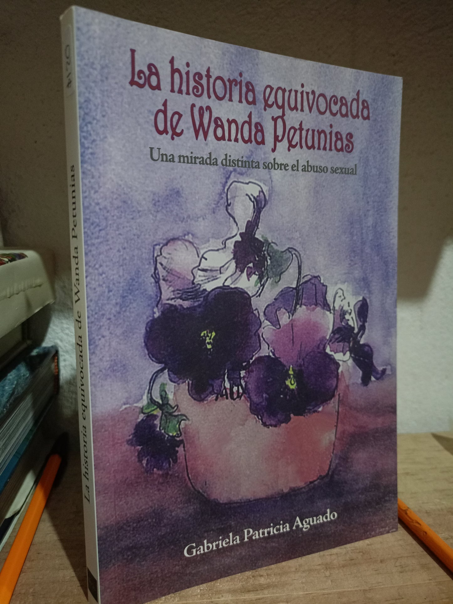 LA HISTORIA EQUIVOCADA DE WANDA PETUNIAS POR GABRIELA PATRICIA AGUADA USADO NOVELA LITERARIO 305