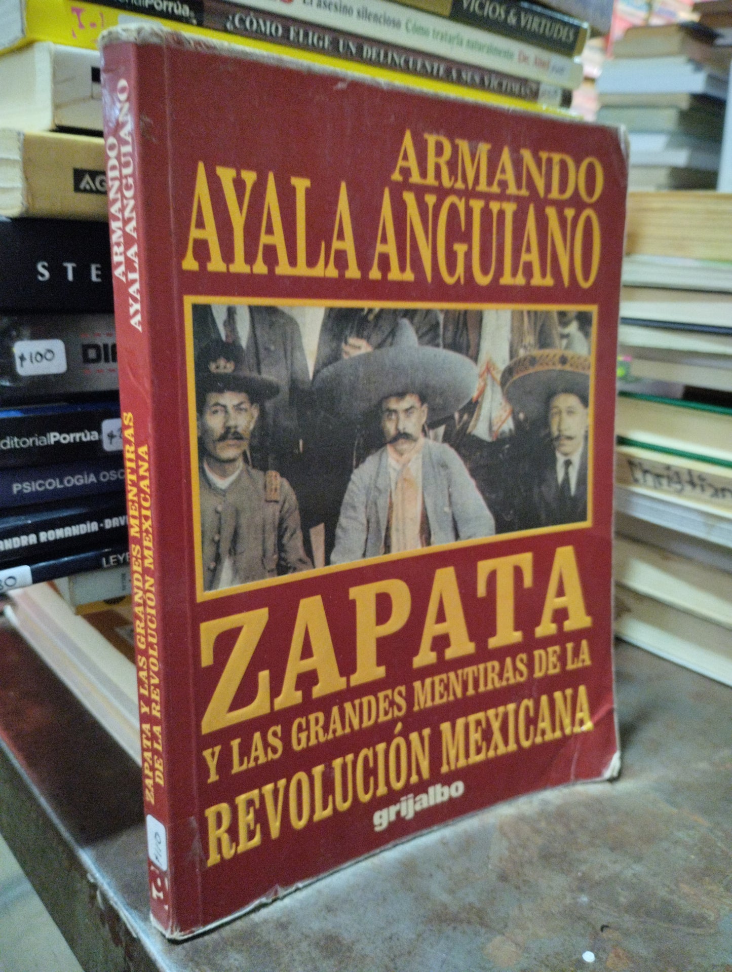 ZAPATA Y LAS GRANDES MENTIRAS DE LA REVOLUCION MEXICANA POR ARMANDO AYALA ANGUIANO USADO HISTORIA ALDAMA