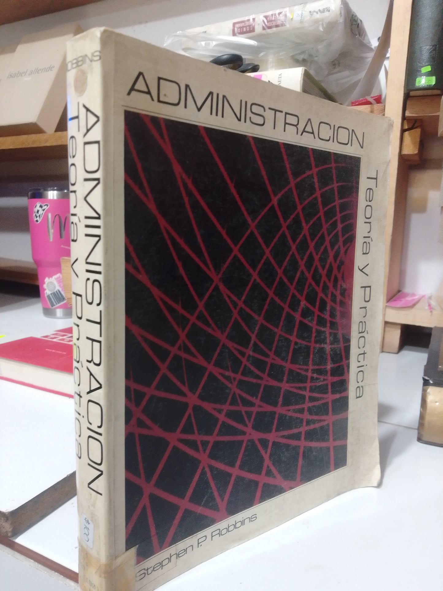 ADMINISTRACION TEORIA Y PRACTICA POR STEPHEN P. ROBBINS USADO ADMINISTRACION JUAREZ
