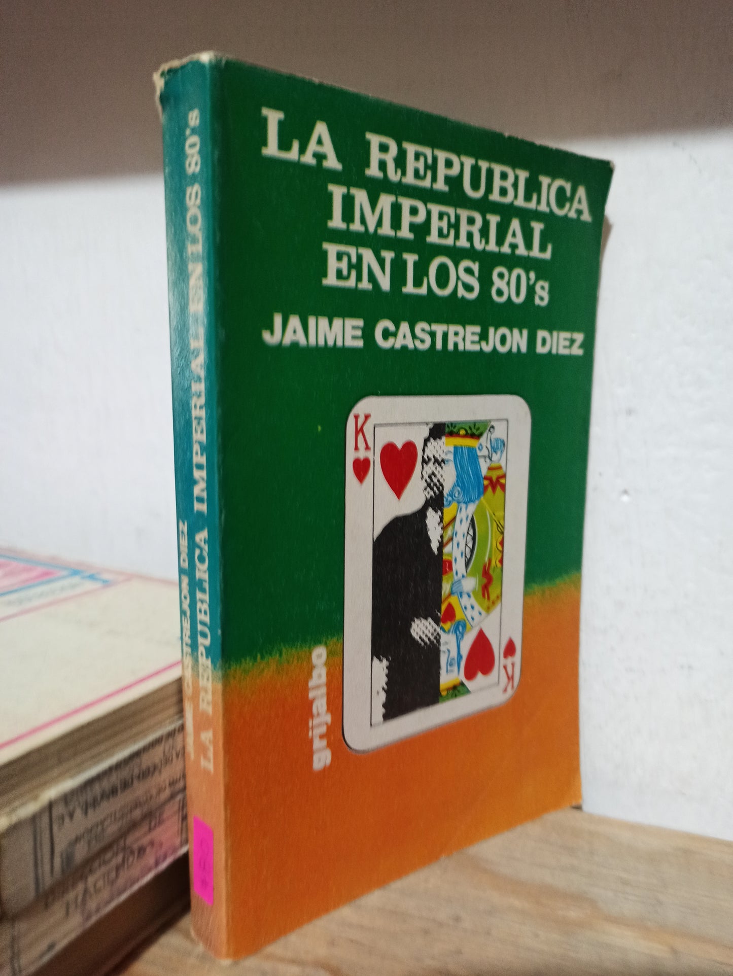 LA REPUBLICA IMPERIAL EN LOS 80'S POR JAIME CASTREJON DIEZ USADO HISTORIA JUÁREZ