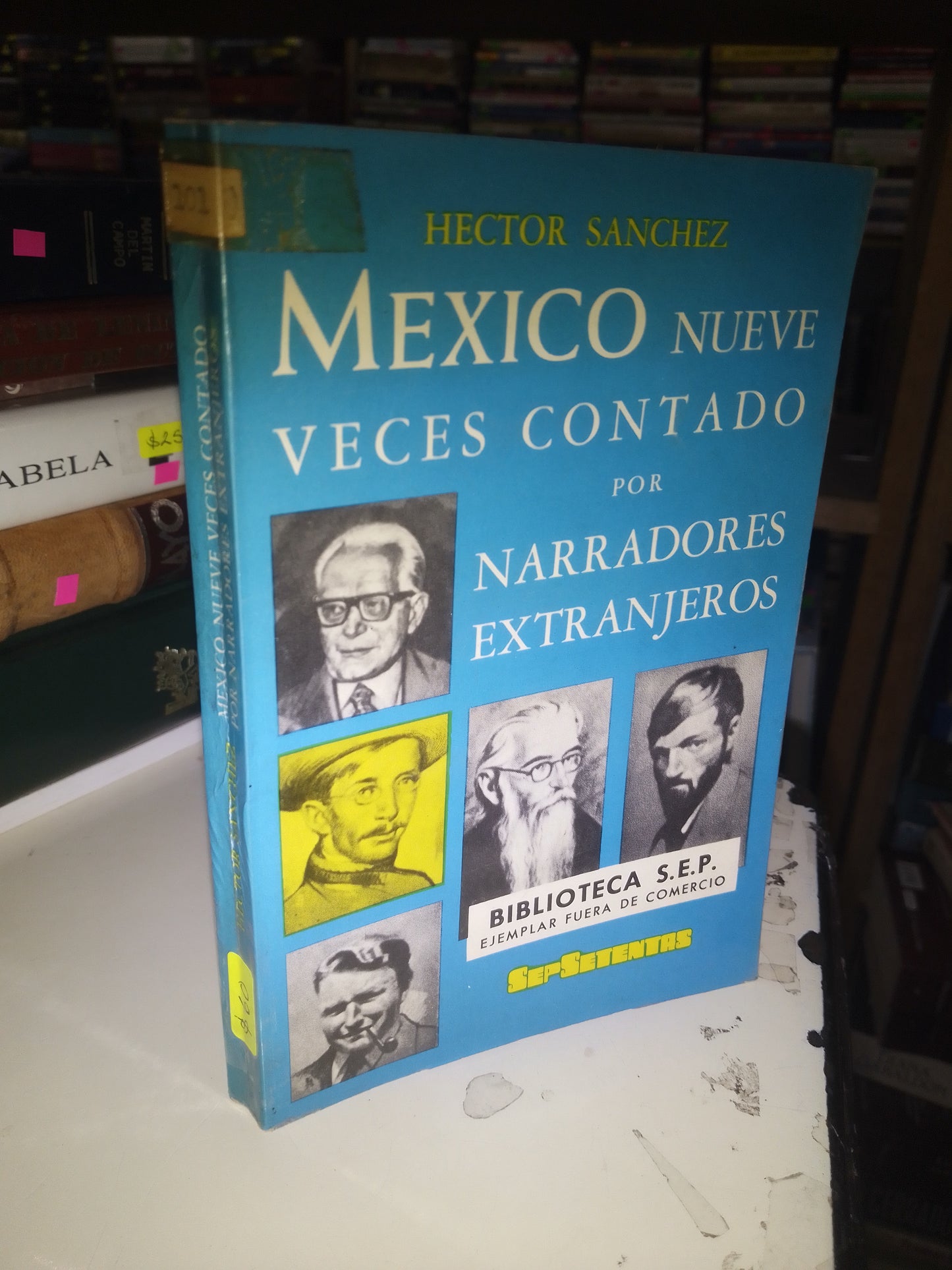 MÉXICO NUEVE VECES CONTADO POR NARRADORES EXTRANJEROS POR HÉCTOR SÁNCHEZ USADO HISTORIA LITERARIO 207