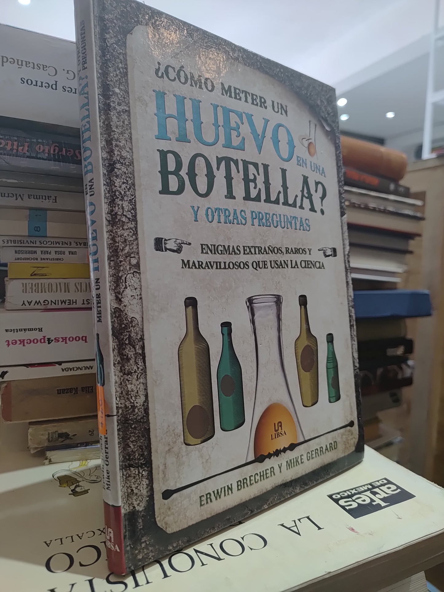 ¿COMO METER UN HUEVO EN UNA BOTELLA? POR ERWIN BRECHER USADO NOVELAS JUAREZ 515