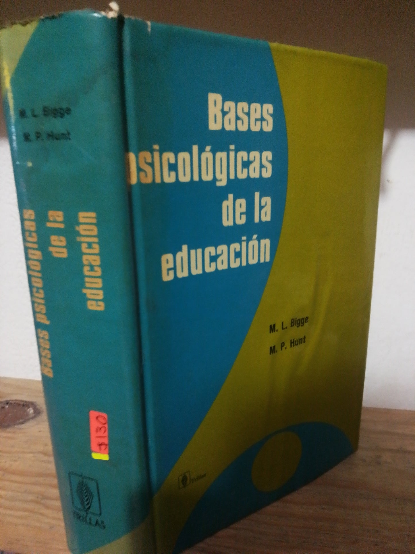 BASES PSICOLOGICAS DE LA EDUCACION POR M.L.BIGGE USADO PSICOLOGIA JUAREZ