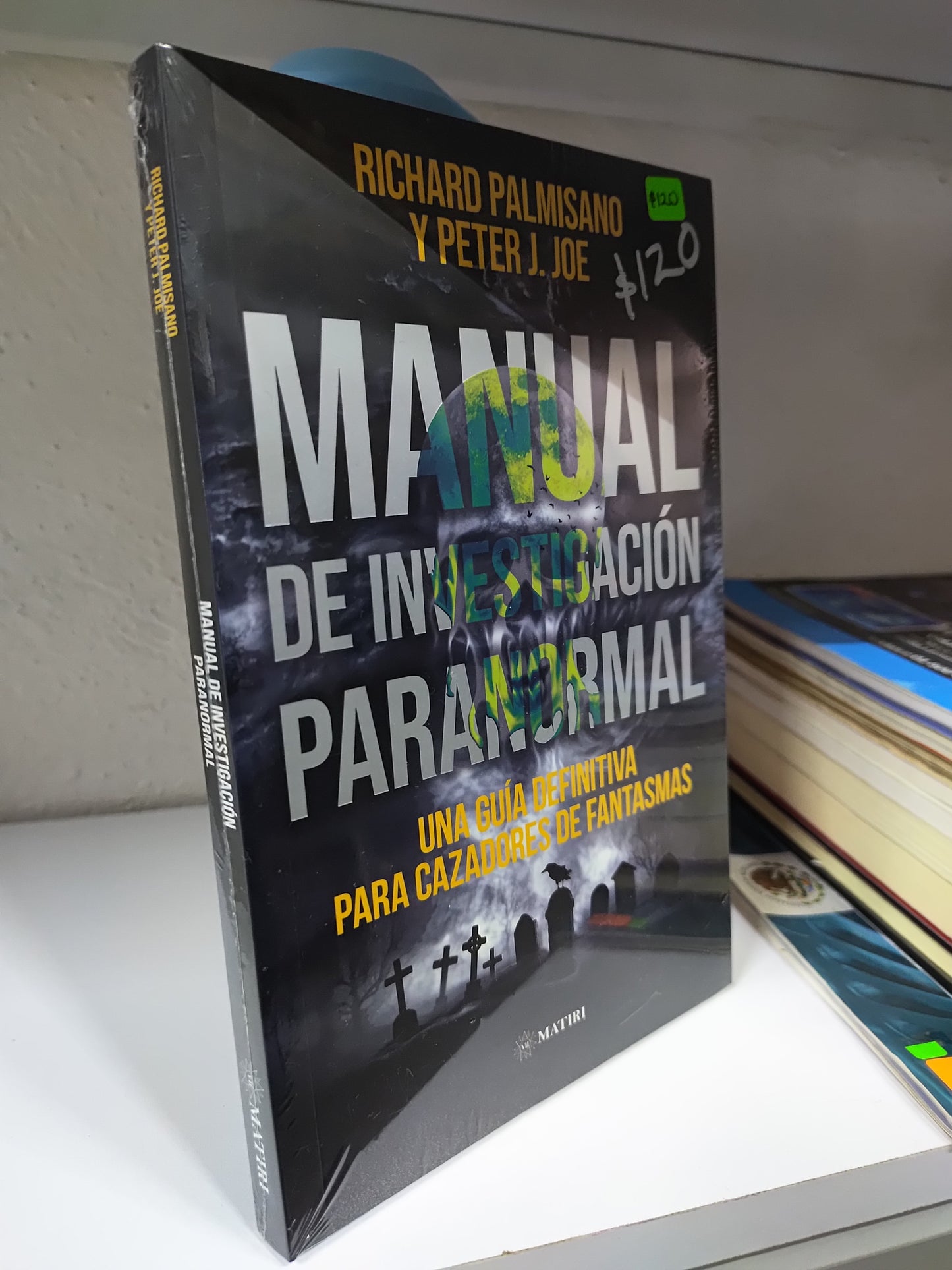 MANUAL DE INVESTIGACION PARANORMAL POR RICHARD PALMISANO NUEVOS JUAREZ 515