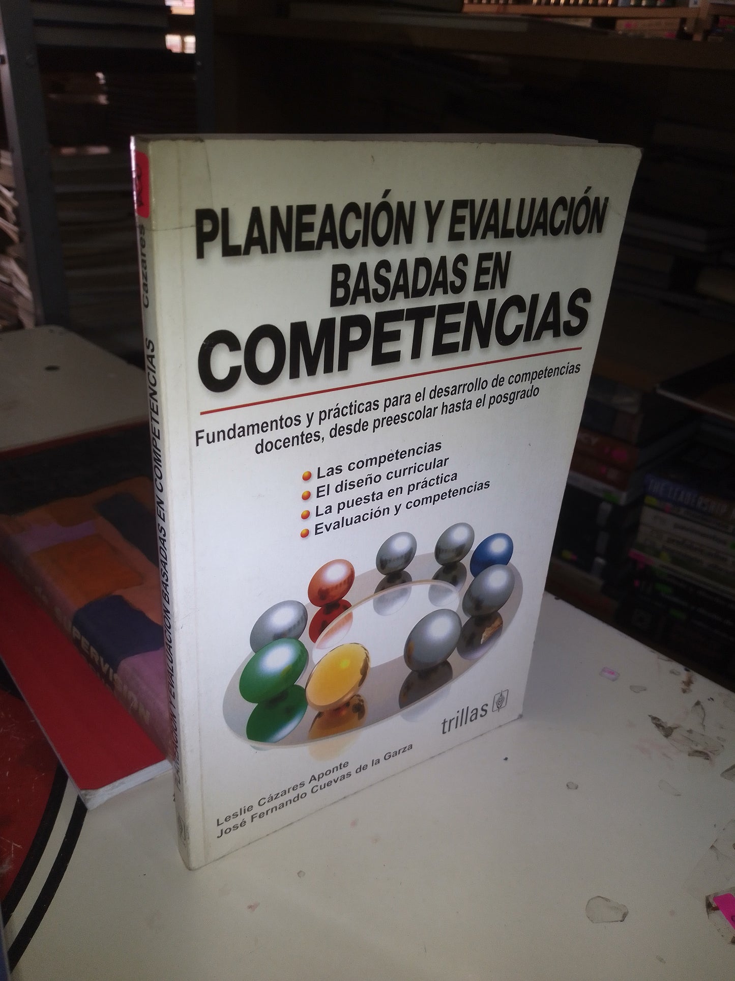 PLANEACIÓN Y EVALUACIÓN BASADAS EN COMPETENCIAS POR LESLIE CÁZARES APONTE Y JOSÉ FERNANDO CUEVAS DE LA GARZA USADO EDUCACIÓN LITERARIO 207