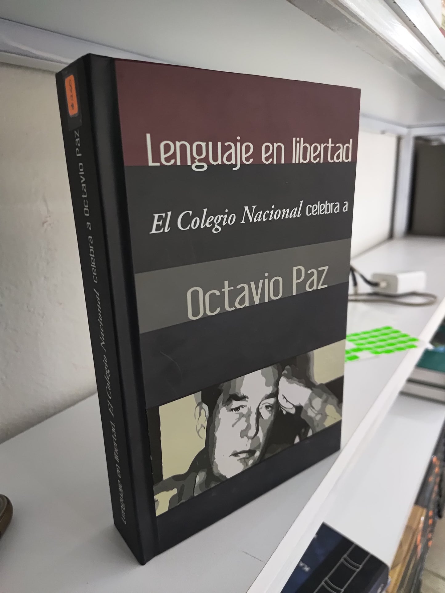 LENGUAJE EN LIBERTAD EL COLEGIO NACIONAL CELEBRA A OCTAVIO PAZ USADO NOVELAS JUAREZ 515