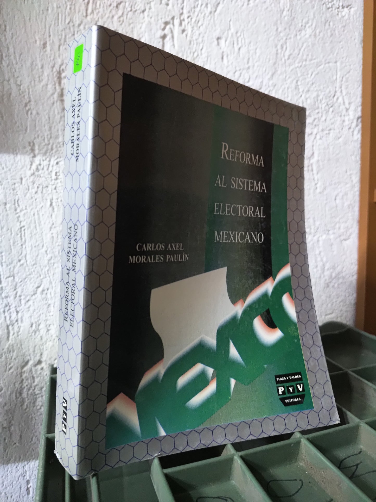 REFORMA AL SISTEMA ELECTORAL EN MEXICO POR CARLOS AXEL MORALES PAULIN USADO DERECHO JUAREZ 515