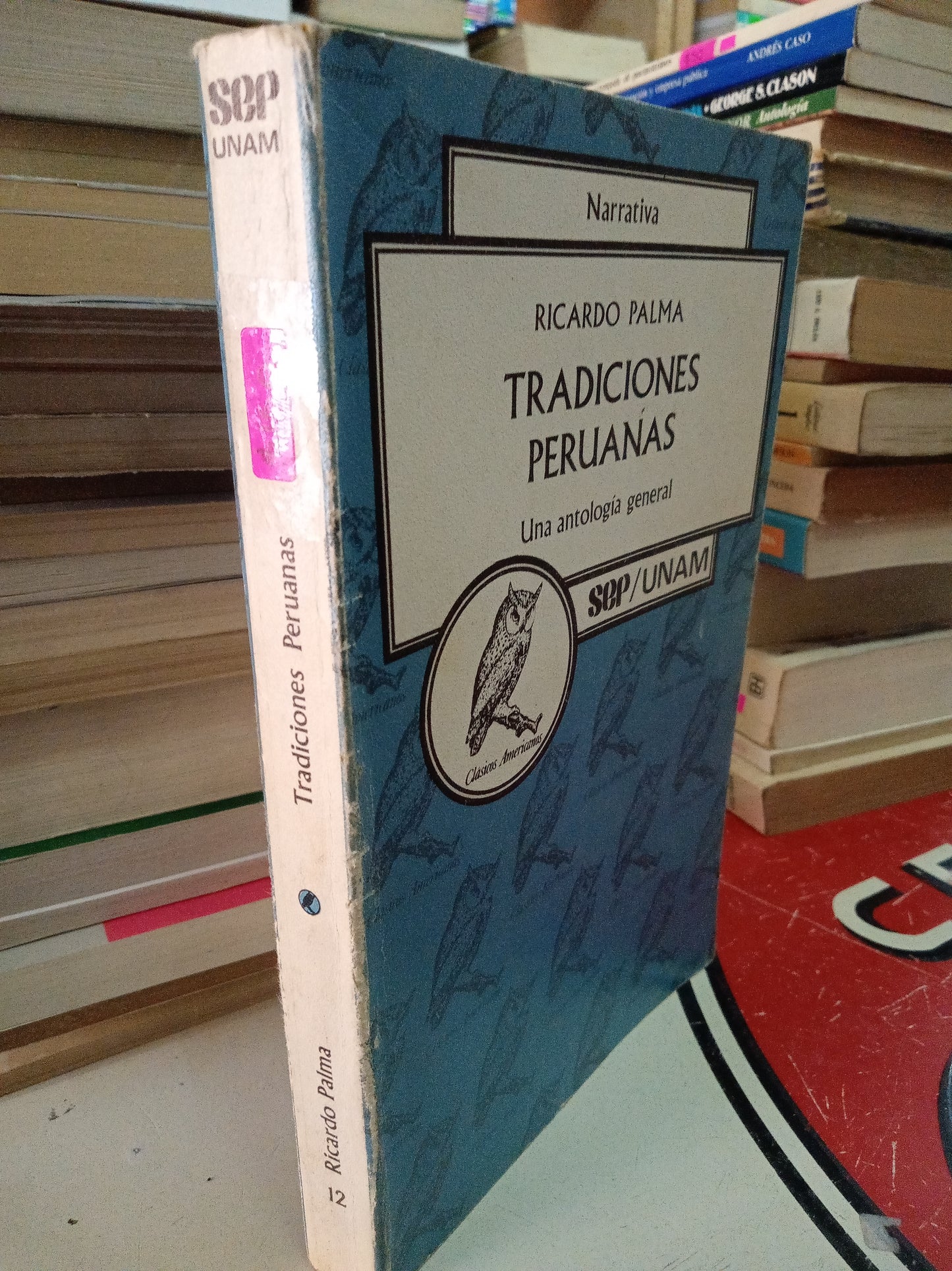 TRADICIONES PERUANAS UNA ANTOLOGIA GENERAL POR RICARDO PALMA USADO NOVELA LITERARIO 207