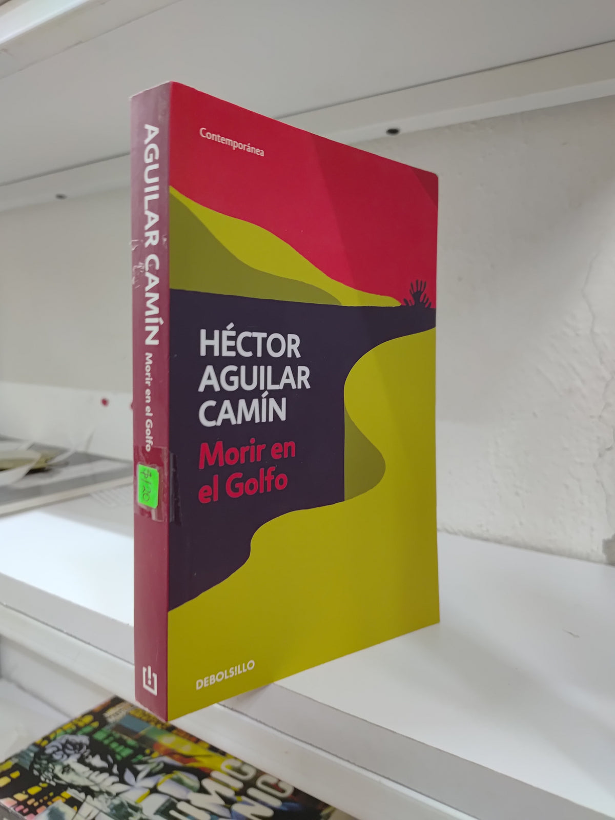 MORIR EN EL GOLFO POR HECTOR AGUILAR CAMIN USADO NOVELAS JUAREZ 515