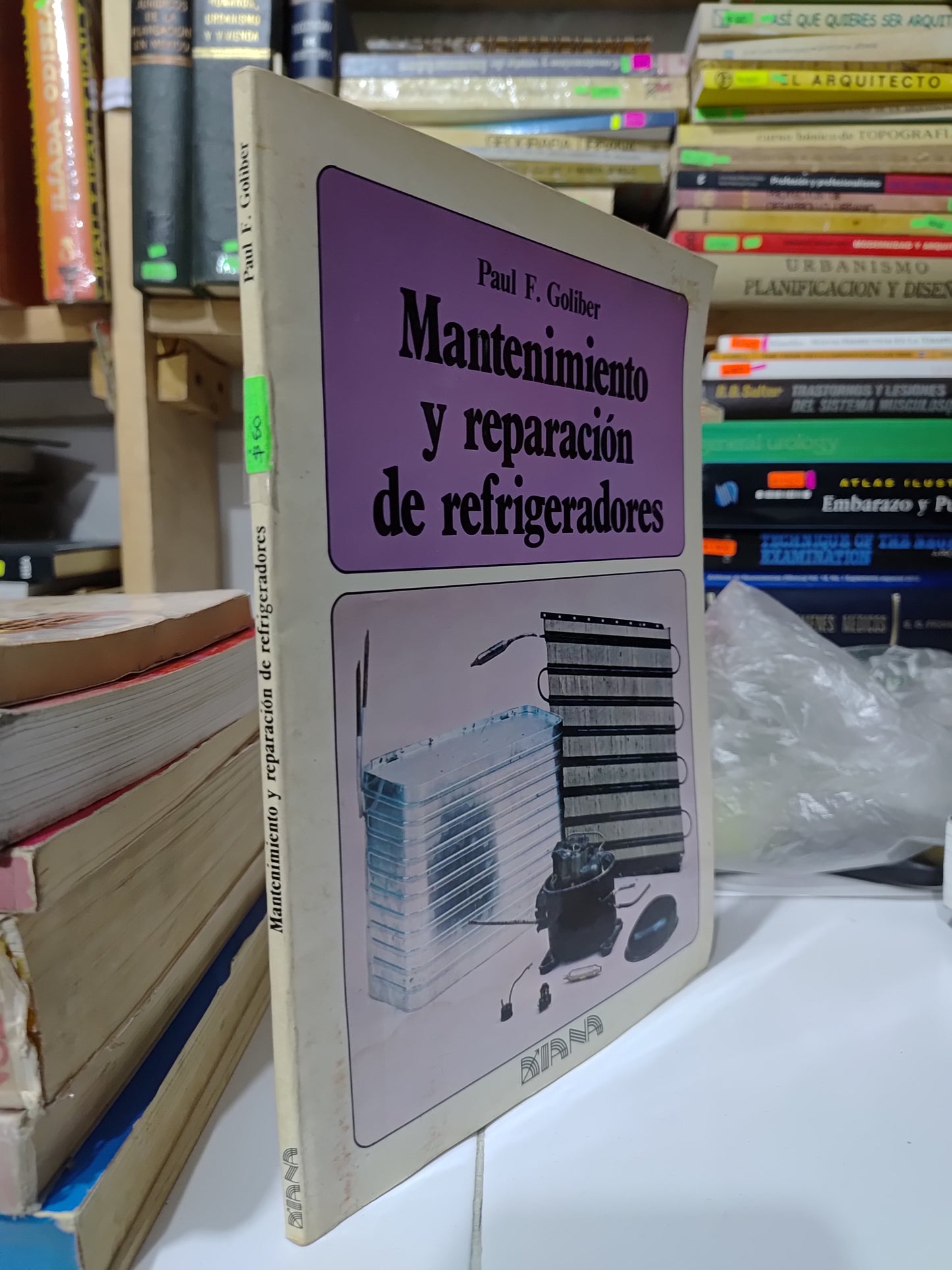 MANTENIMIENTO Y REPARACION DE REFRIGERADORES POR PAUL F. GOLIBER USADO OFICIOS JUAREZ 507