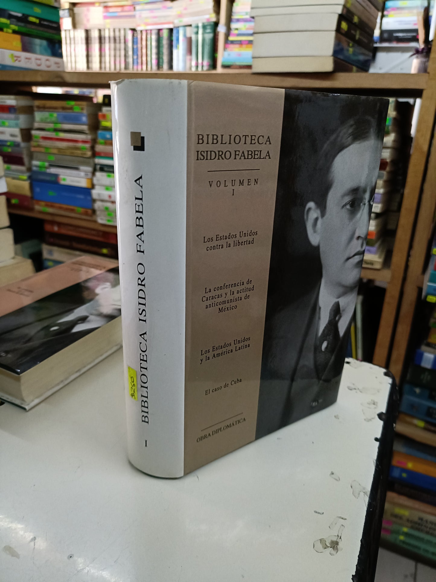 BIBLIOTECA ISIDRO FABELA VOLUMEN I LOS ESTADOS UNIDOS CONTRA LA LIBERTAD LA CONFERENCIA DE CARACAS Y LA ACTITUD ANTICOMUNISTA DE MÉXICO LOS ESTADOS UNIDOS Y LA AMÉRICA LATINA EL CASO DE CUBA USADO HISTORIA LITERARIO 207