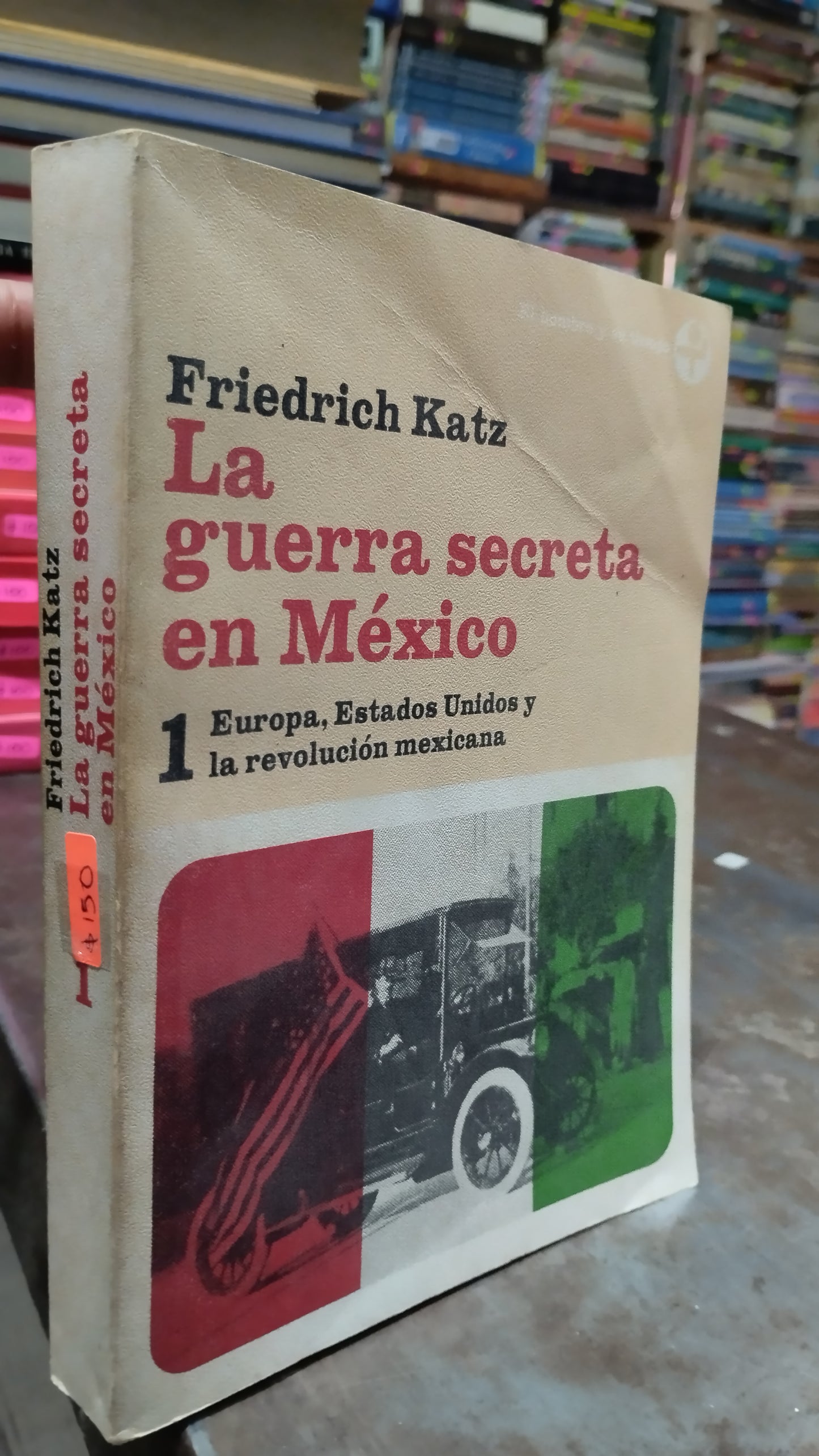 LA GUERRA SECRETA EN MEXICO POR FRIEDRICH KATZ LIBRO USADO HISTORIA ALDAMA