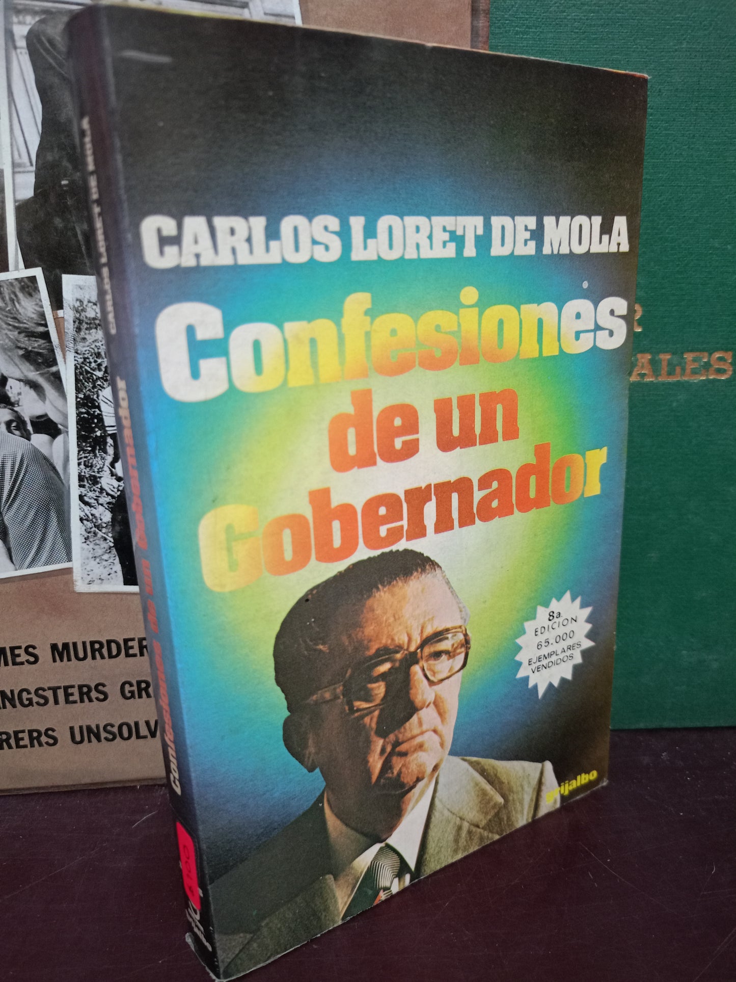 CONFESIONES DE UN GOBERNADOR POR CARLOS LORET DE MOLA USADO POLÍTICA LITERARIA 305