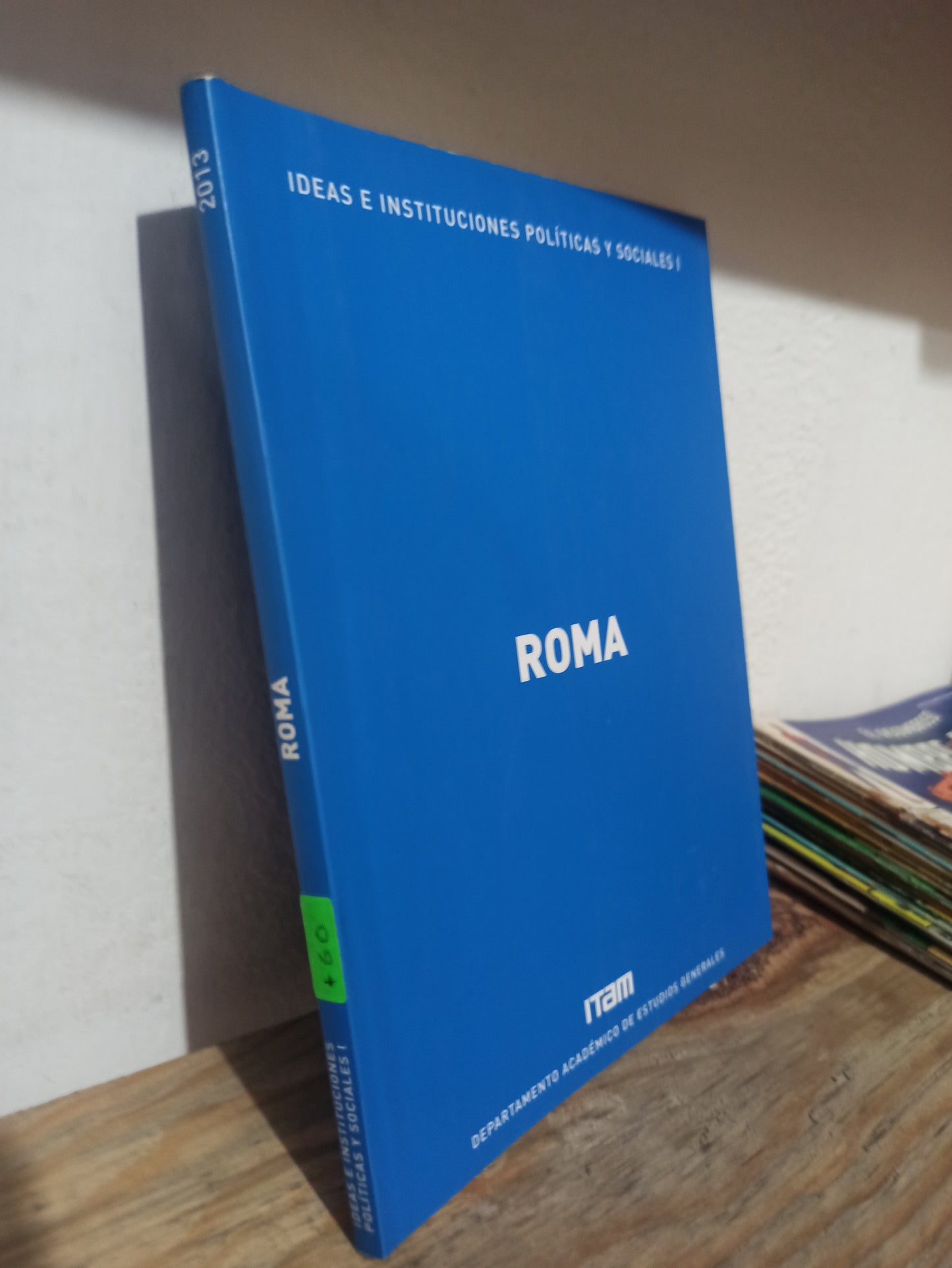 IDEAS E INSTITUCIONES POLITICAS Y SOCIALES 1 ROMA POR EDITORIAL ITAM USADO SOCIOLOGIA JUÁREZ