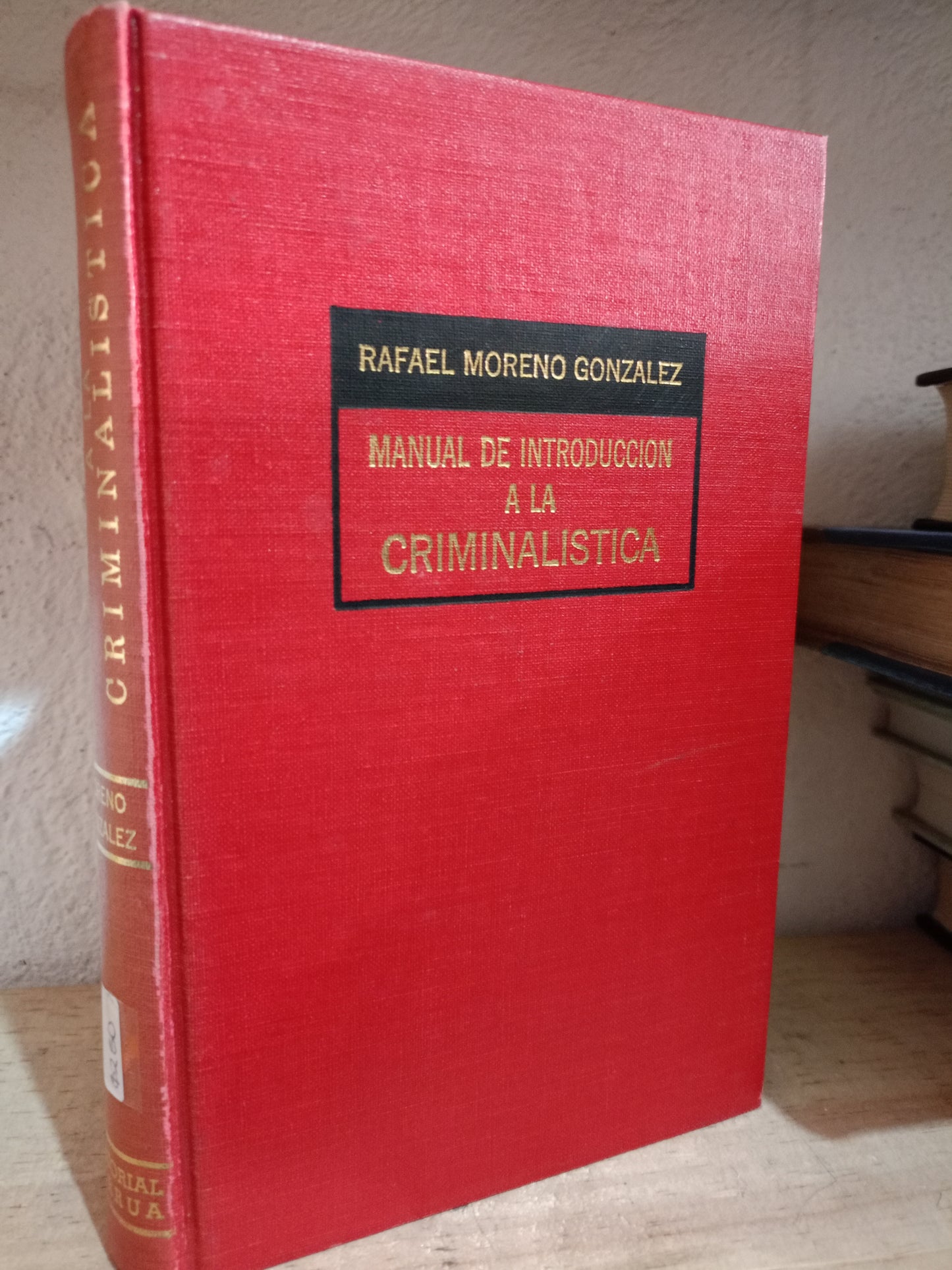 MANUAL DE INTRODUCCION A LA CRIMINALISTICA POR RAFAEL MORENO GONZALEZ USADO DERECHO LITERARIO 305