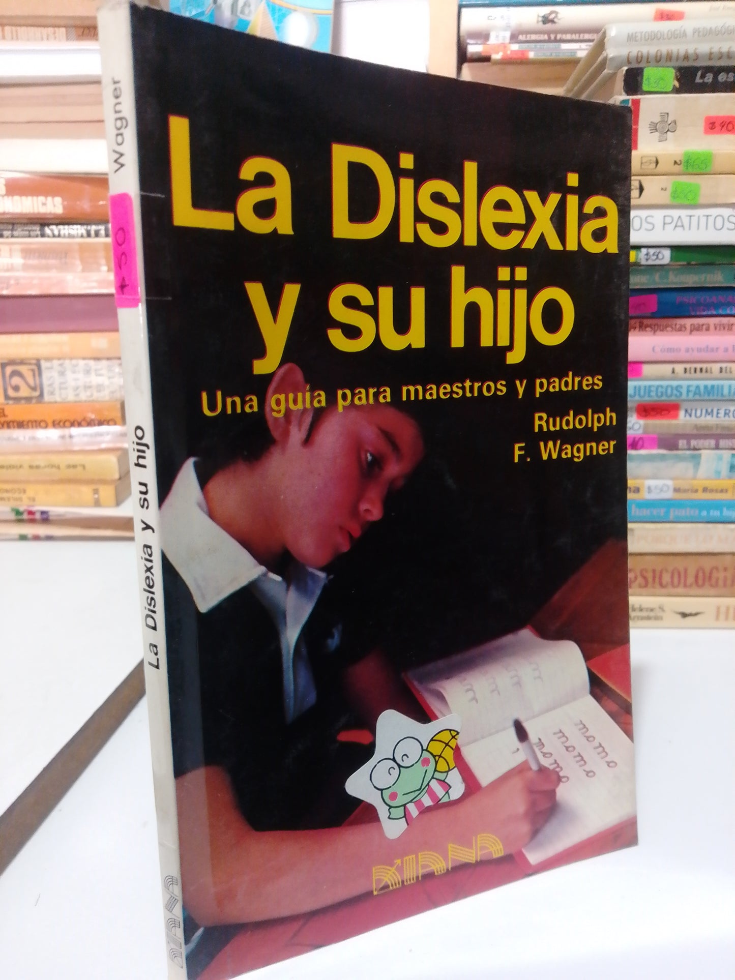 LA DISLEXIA Y SU HIJO POR RUDOLPH F. WAGNER USADO PSICOLOGIA JUAREZ