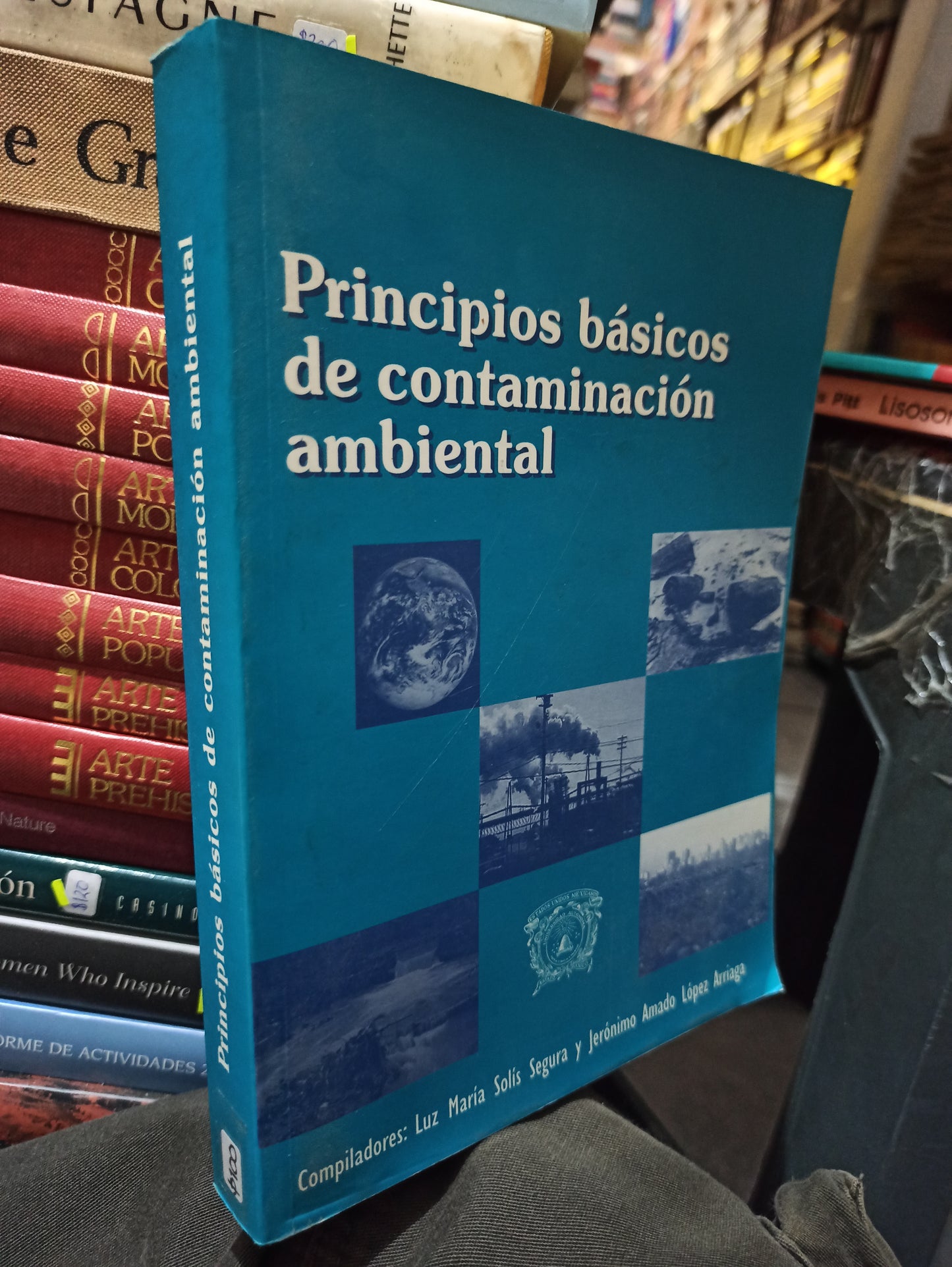 PRINCIPIOS BASICOS DE CONTAMINACION AMBIENTAL POR LUZ MARIA SOLIS SEGURA USADO BIOLOGÍA JUÁREZ