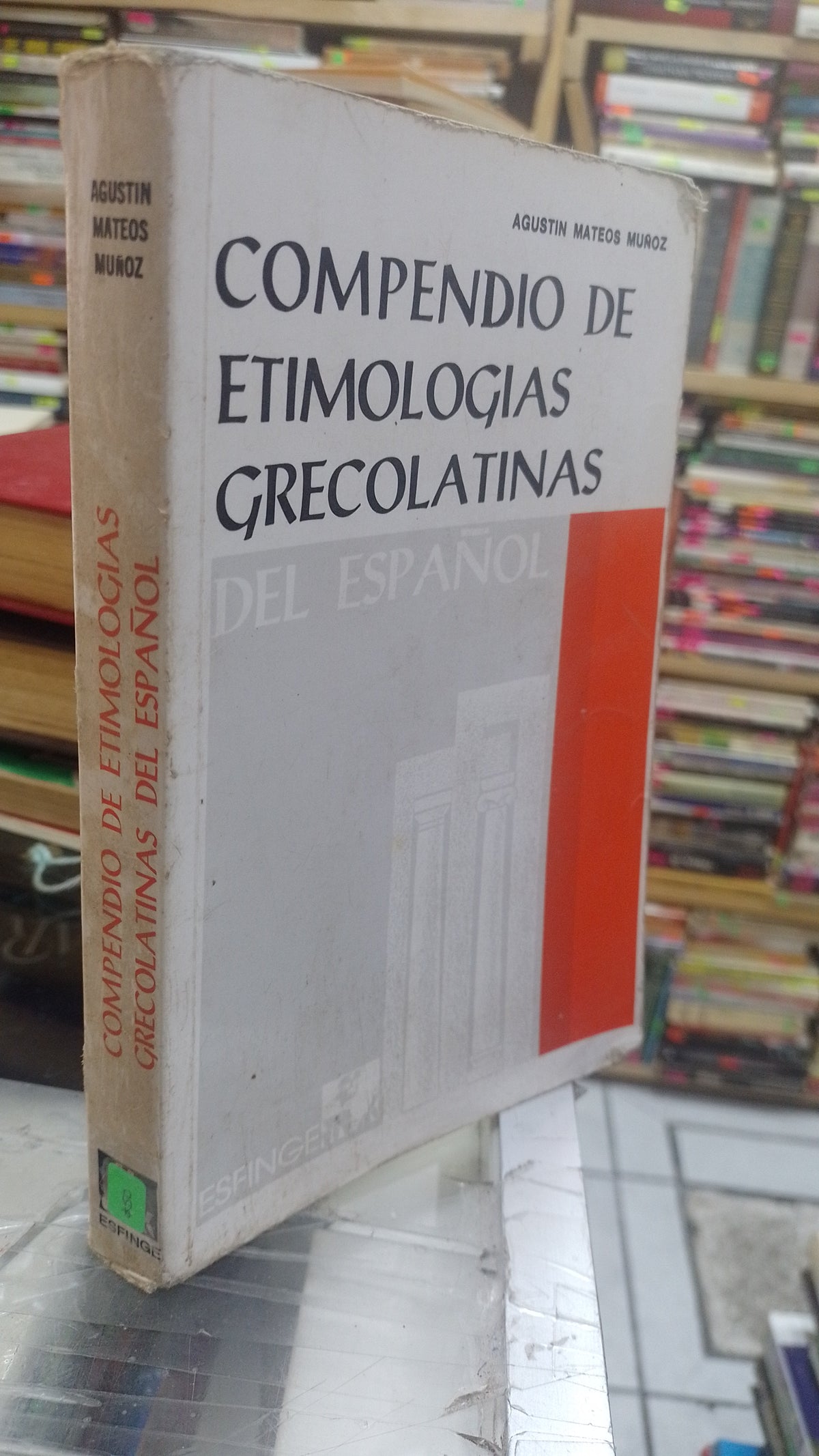COMPENDIO DE ETIMOLOGIAS GRECOLATINAS DEL ESPAÑOL POR AGUSTIN MATEOS MUÑOZ USADO SOCIOLOGIA JUAREZ 507