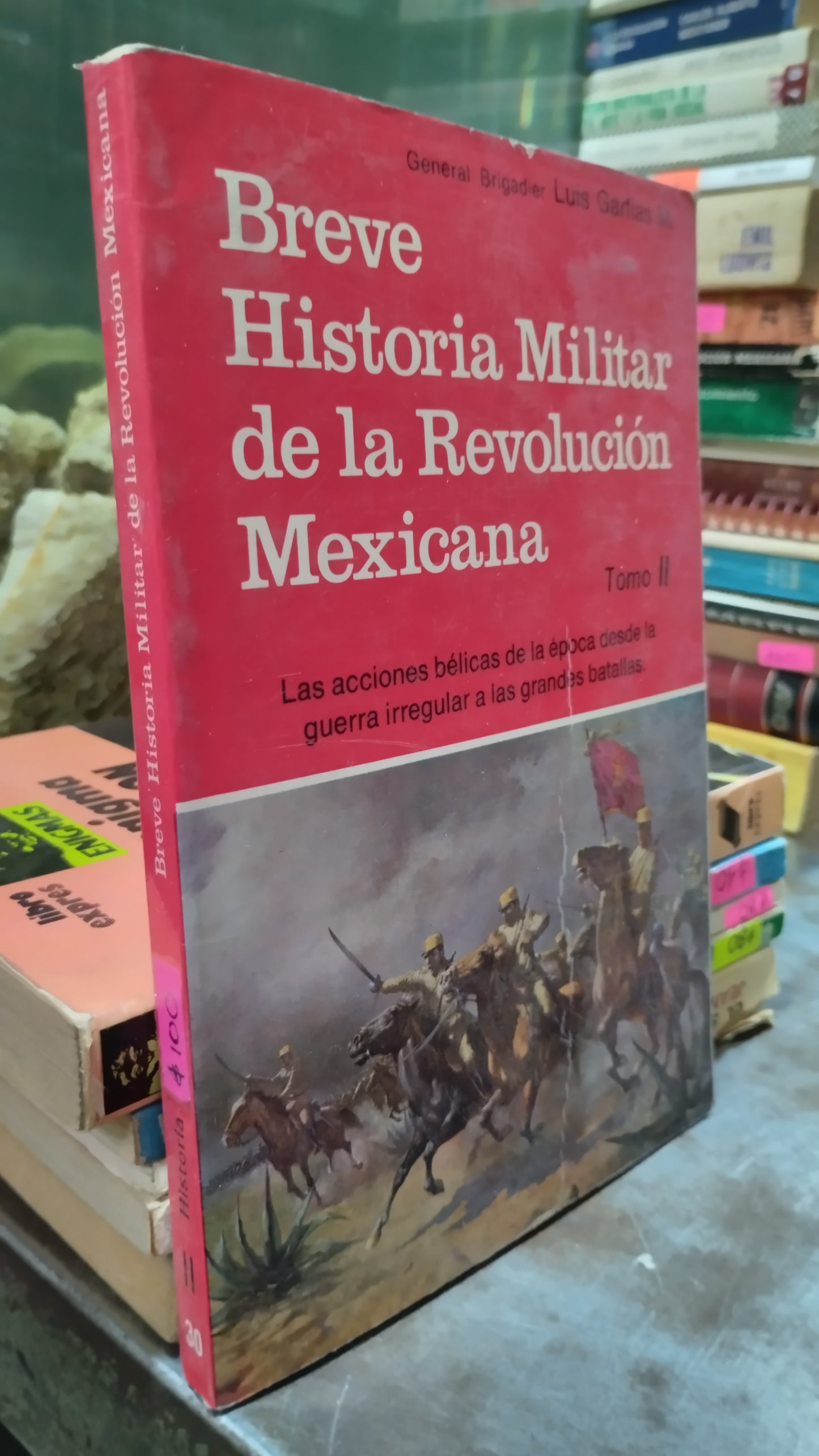 BREVE HISTORIA MILITAR DE LA REVOLUCION MEXICANA TOMO II POR LUIS GARFIAS M LIBRO USADO HISTORIA ALDAMA