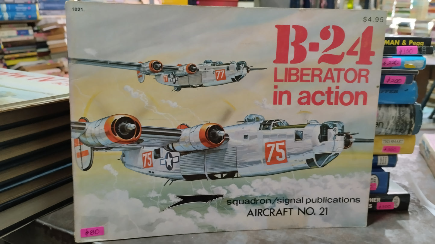 B-24 LIBERATOR IN ACTION POR SQUADRON/SIGNAL PUBLICATIONS LIBRO USADO HISTORIA ALDAMA